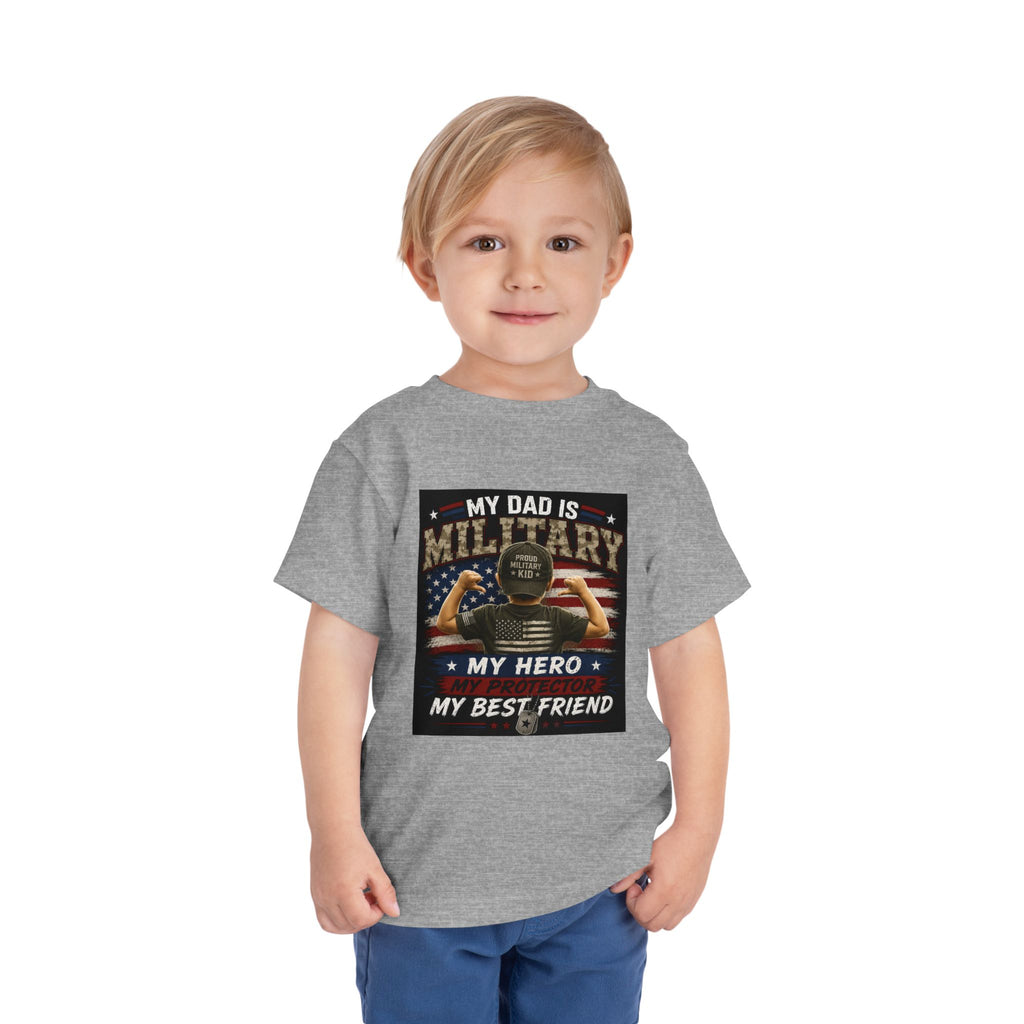 Toddler Tee - "My Dad is Military" Patriotic Hero Baby Shirt
