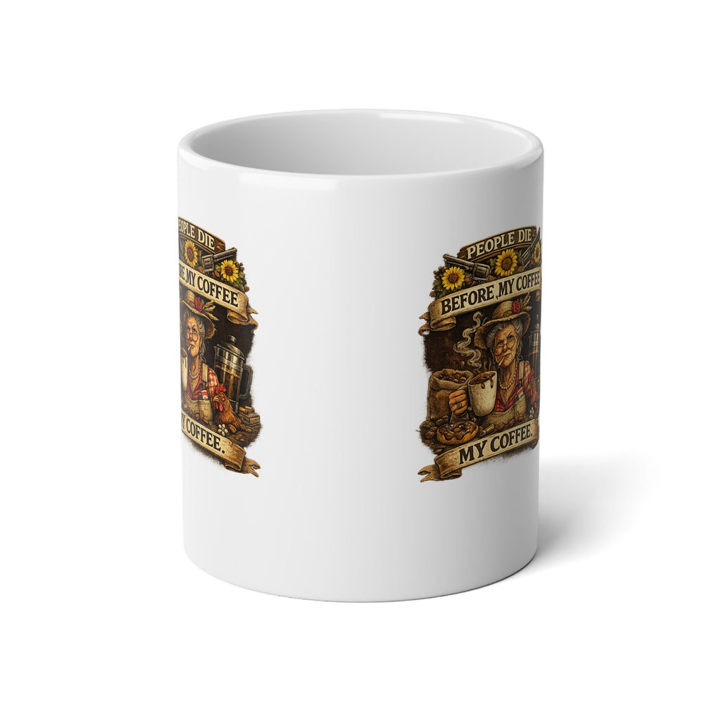 20oz Jumbo Coffee Mug — "People Die Before My Coffee" Vintage Farmhouse