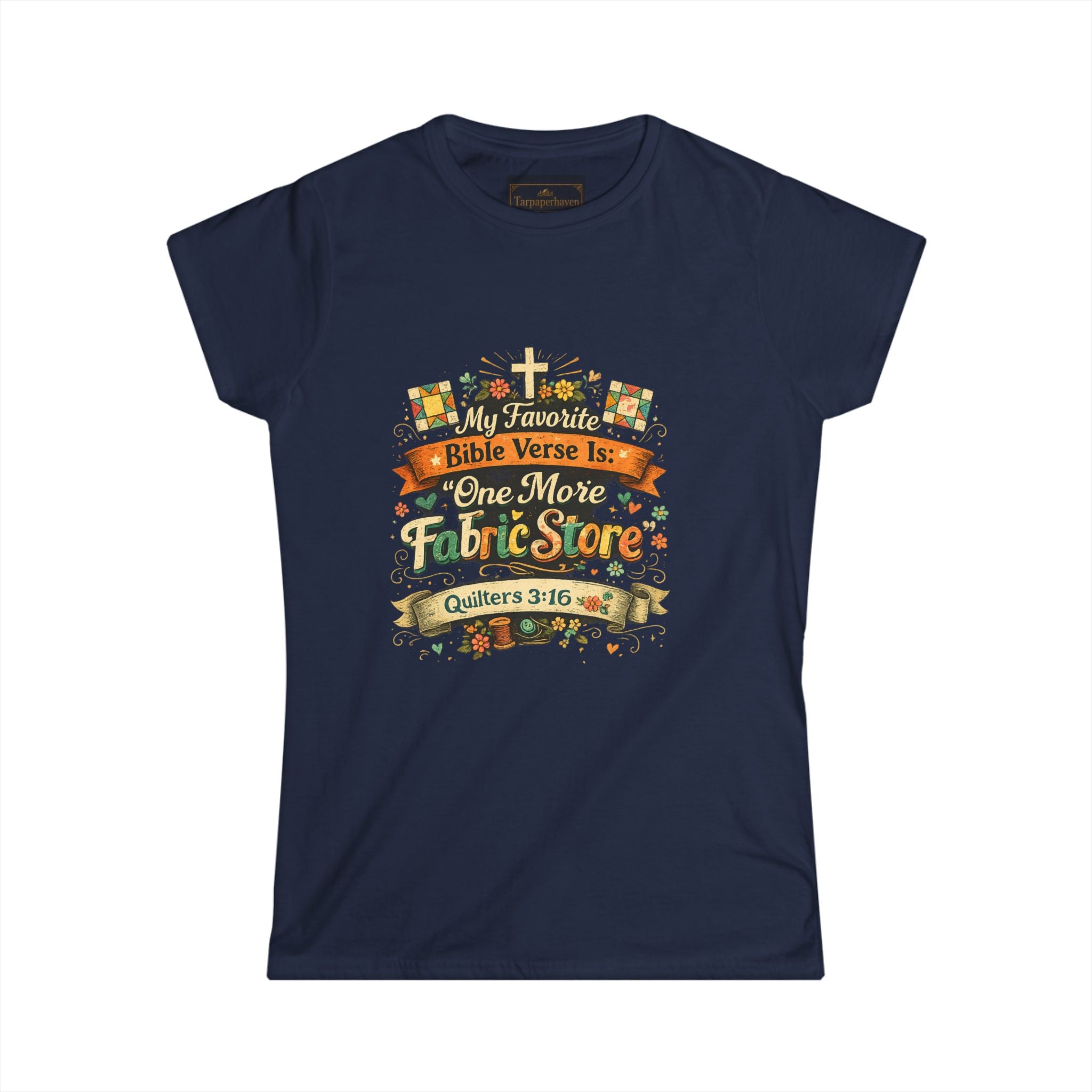 Quilters 3:16 T‑Shirt —Faith   Women’s Tee