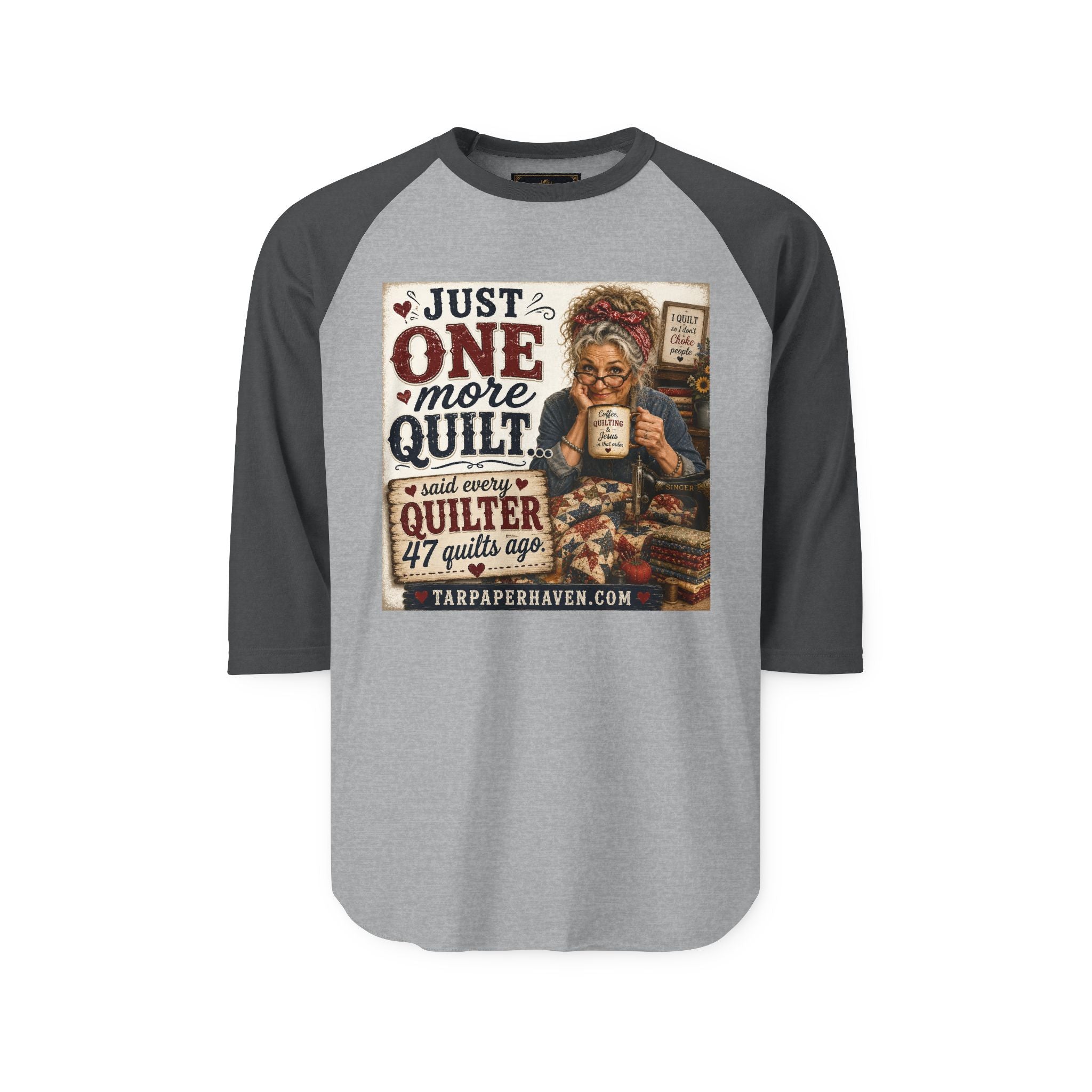 Quilter Graphic Raglan Shirt – "Just One More Quilt" Sewing Lover Tee