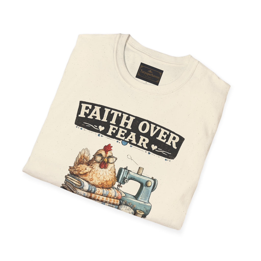 Faith Over Fear Quilting T‑Shirt — Chicken & Sewing Machine Graphic