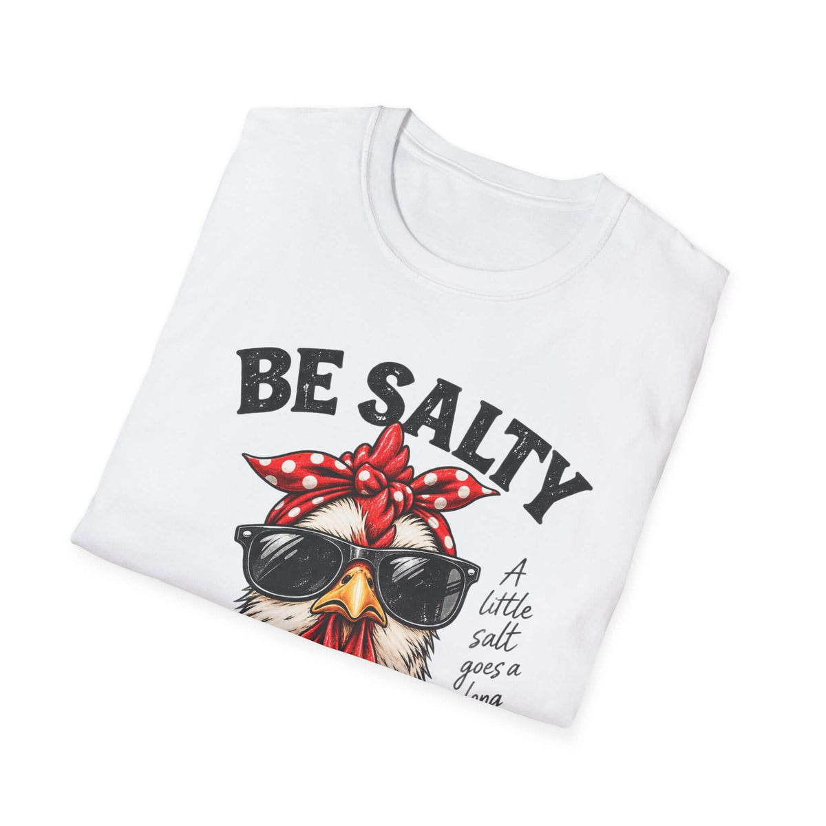 Be Salty Stay Lit Chicken T-Shirt