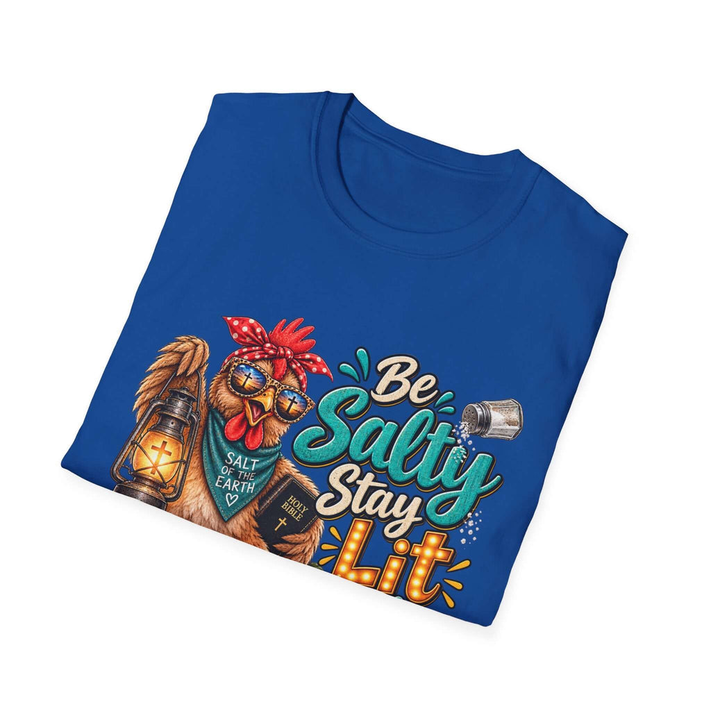 Be Salty Stay Lit Chicken  T-Shirt