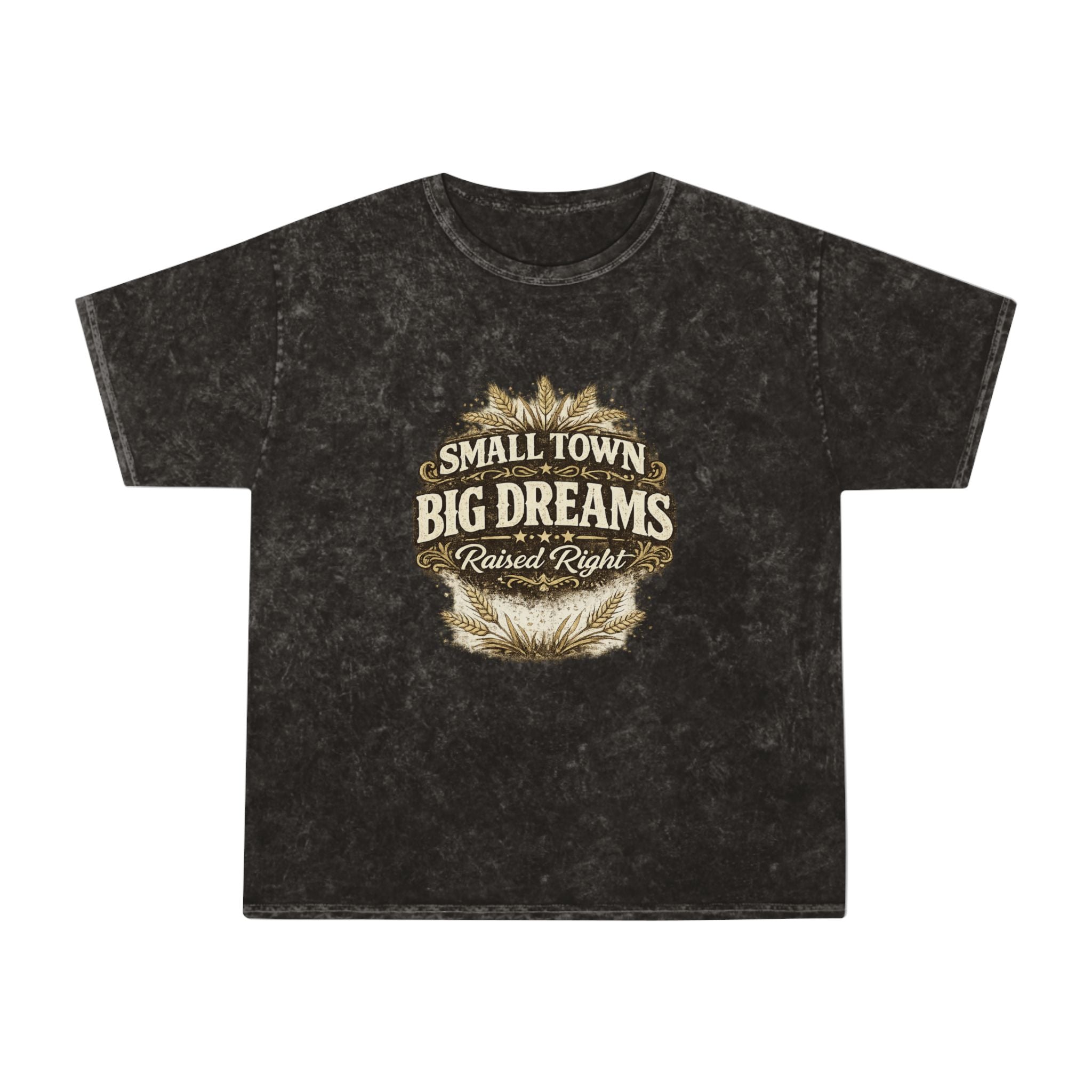Small Town Big Dreams T-Shirt — Rustic Country Pride Tee