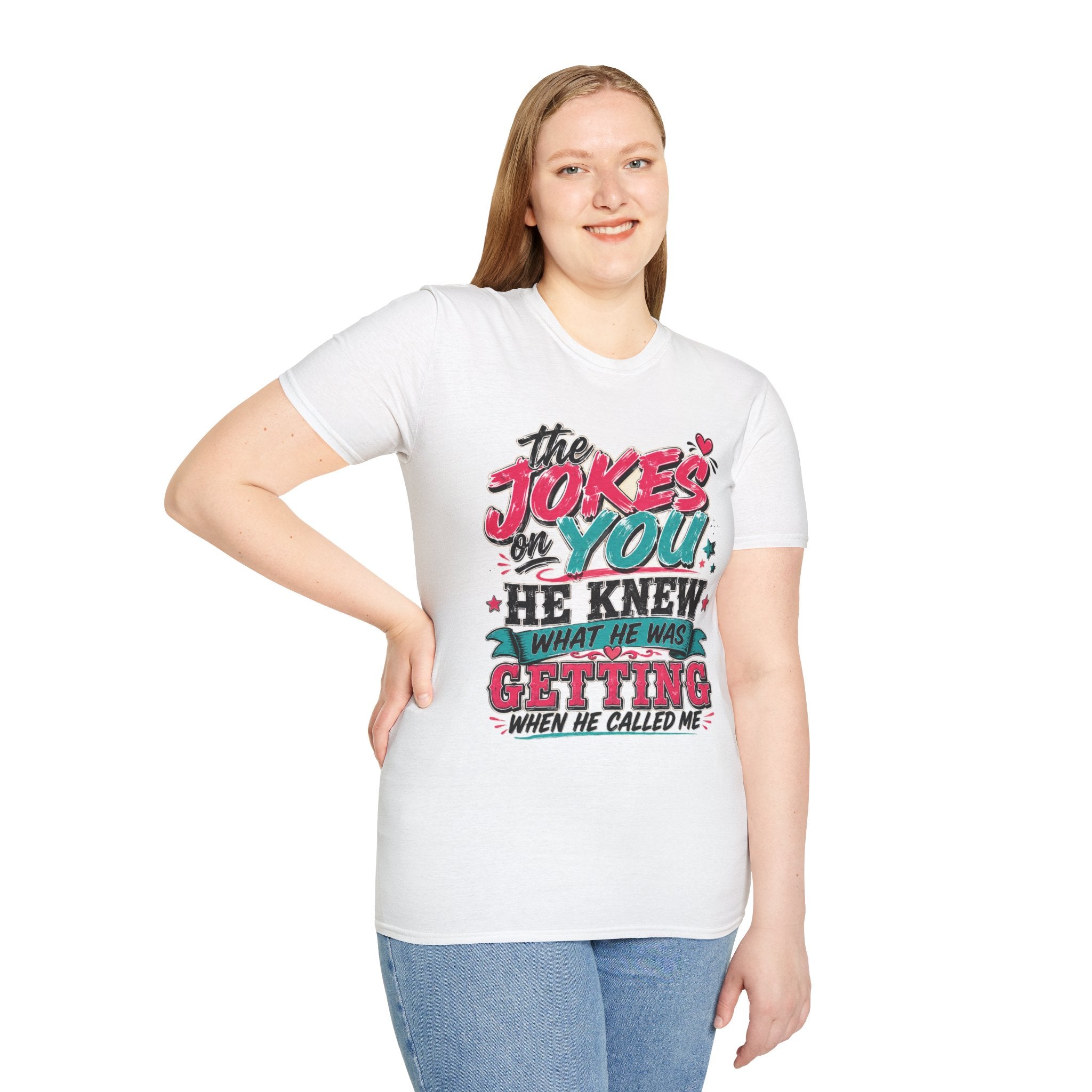 T-Shirt — "The Jokes on You" Graphic Tee — Funny Sarcastic Quote Shirt