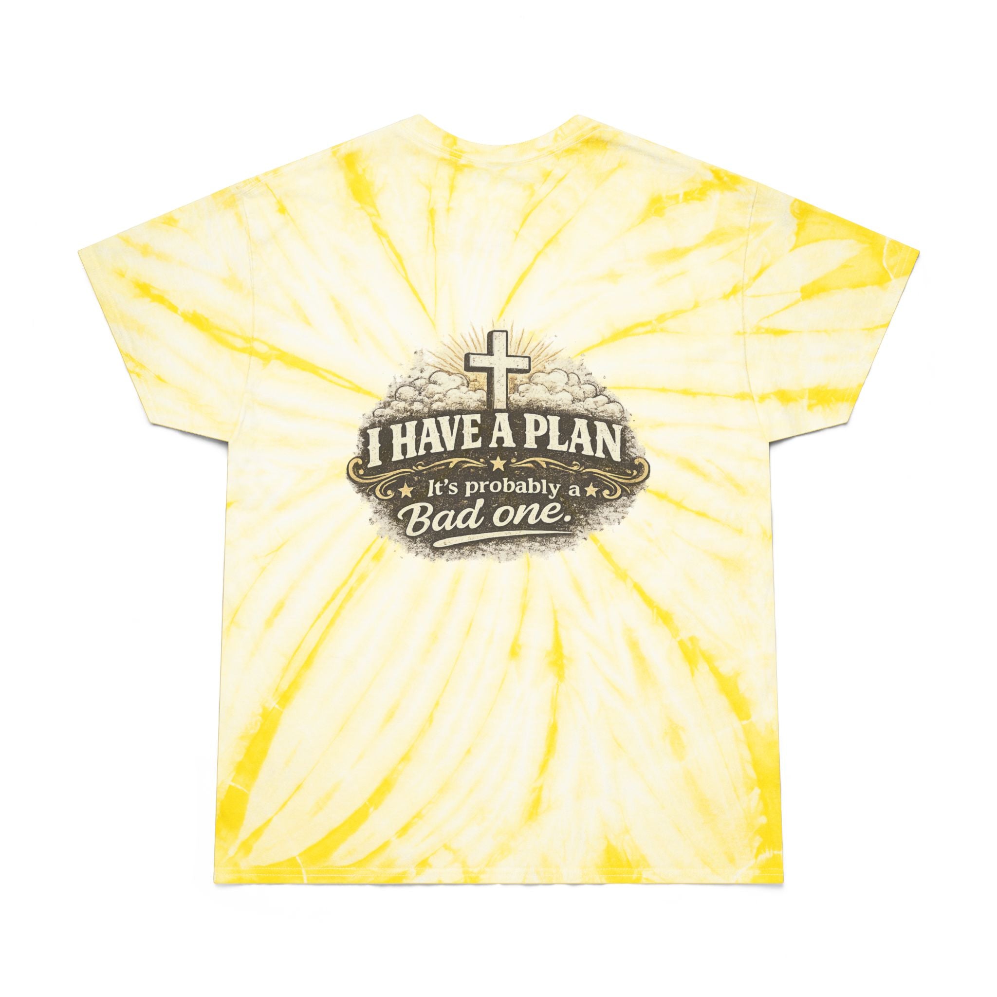 Tie-Dye Tee — "I Have a Plan (It’s Probably a Bad One)" Graphic