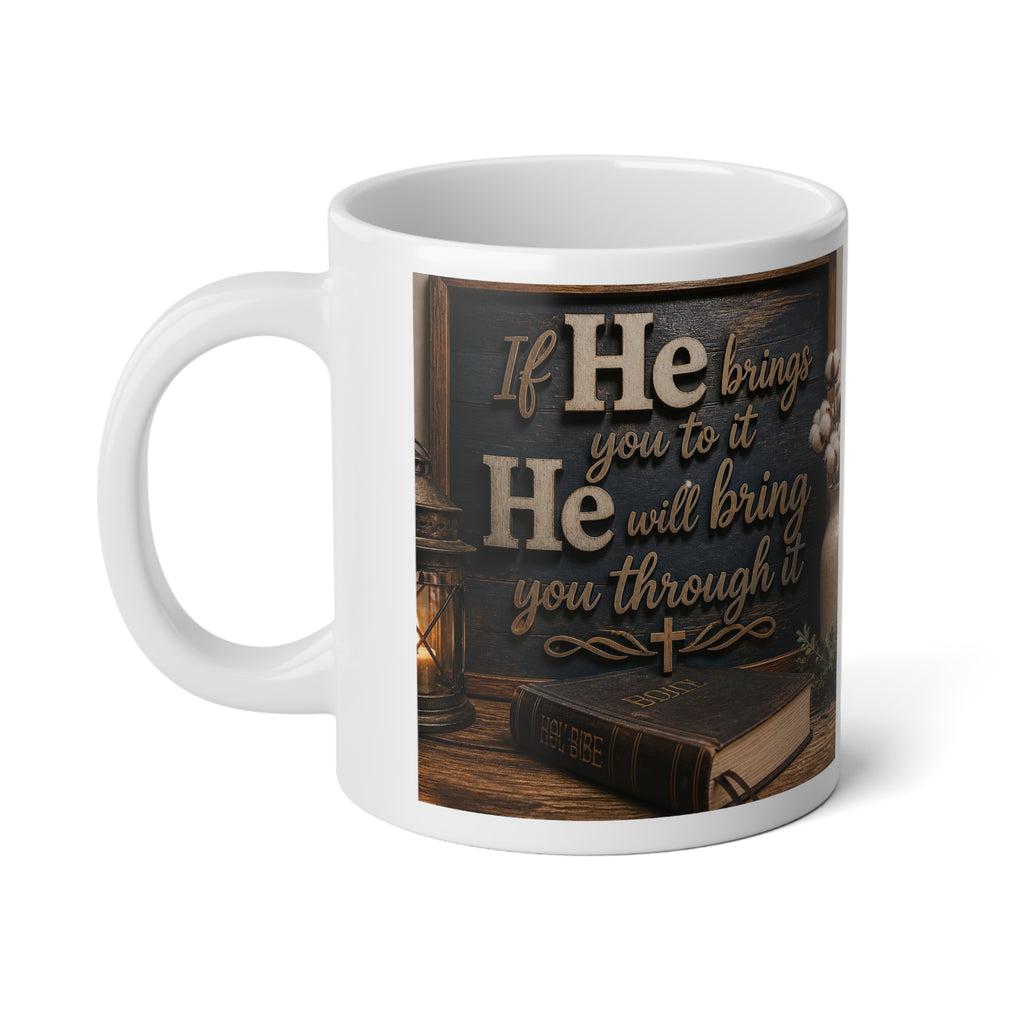 20oz Jumbo Mug — Rustic Faith Quote Coffee Cup (‘If He brings you to it He will bring you through it’)