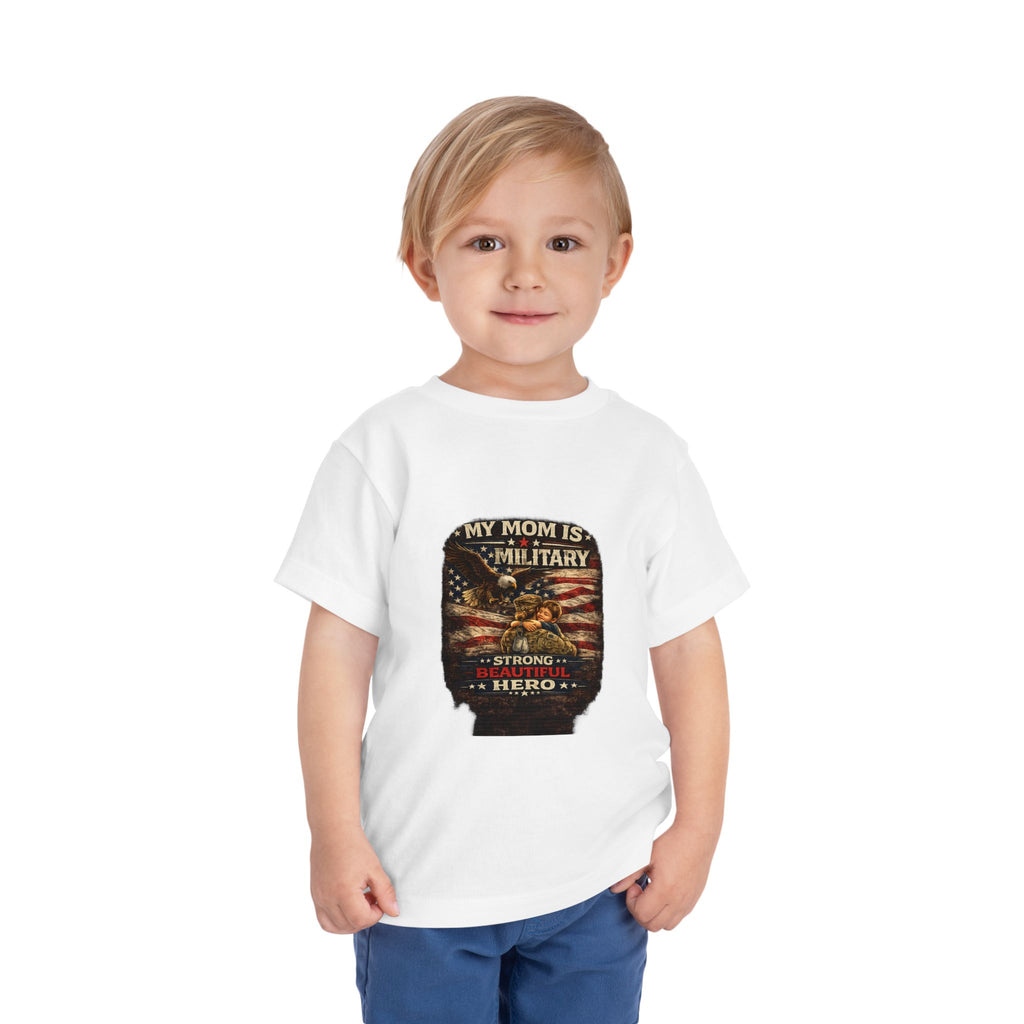 Toddler Tee "My Mom is Military - Strong Beautiful Hero" | Patriotic Kids Shirt