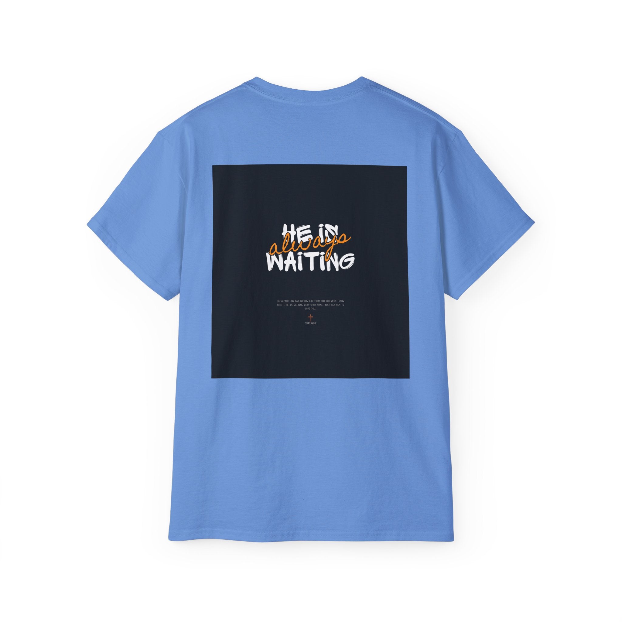 Graphic Tee — "He Is Waiting" Spiritual Faith Back-Print T-Shirt