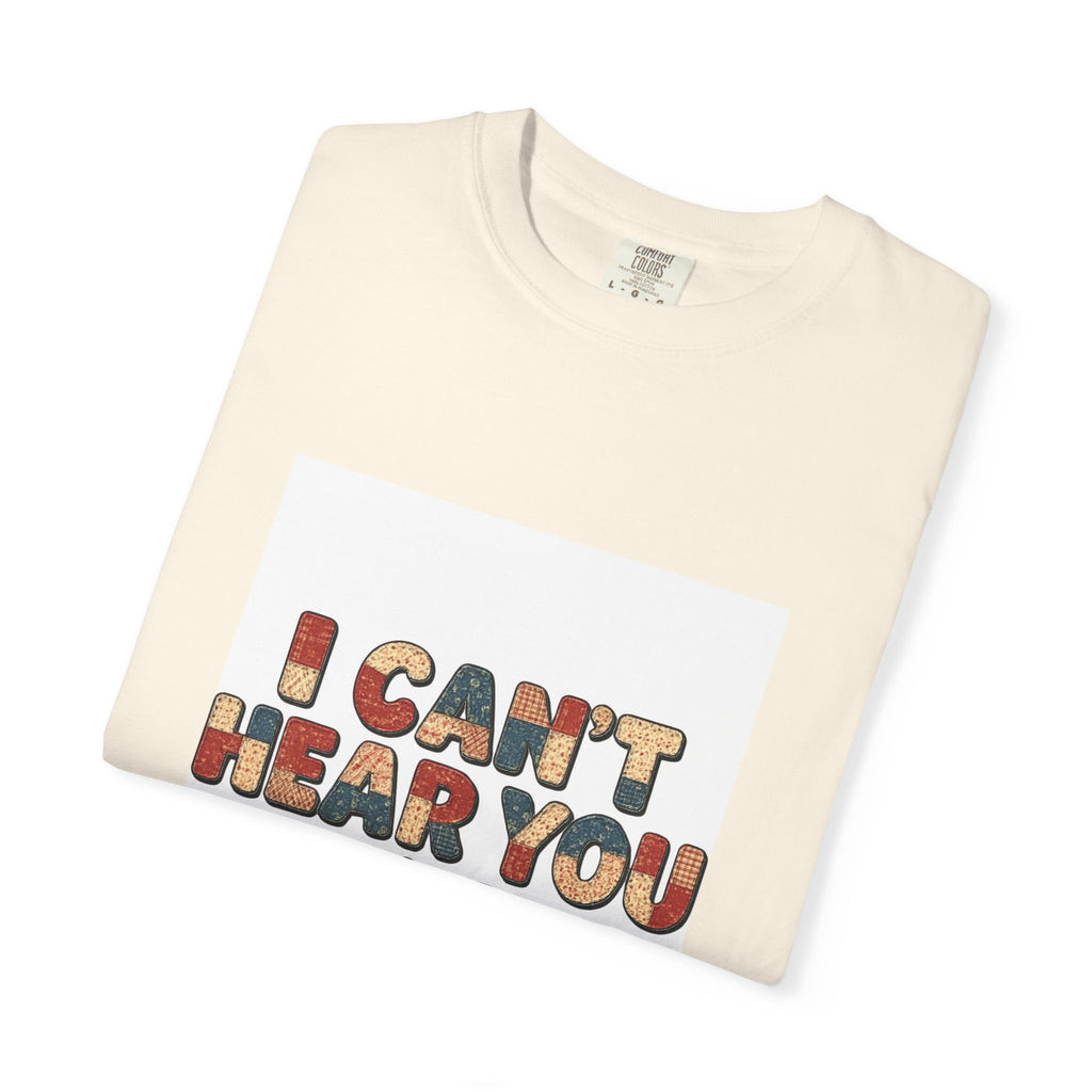 Quilting T-Shirt — "I Can't Hear You I'm Quilting" Retro Craft Tee