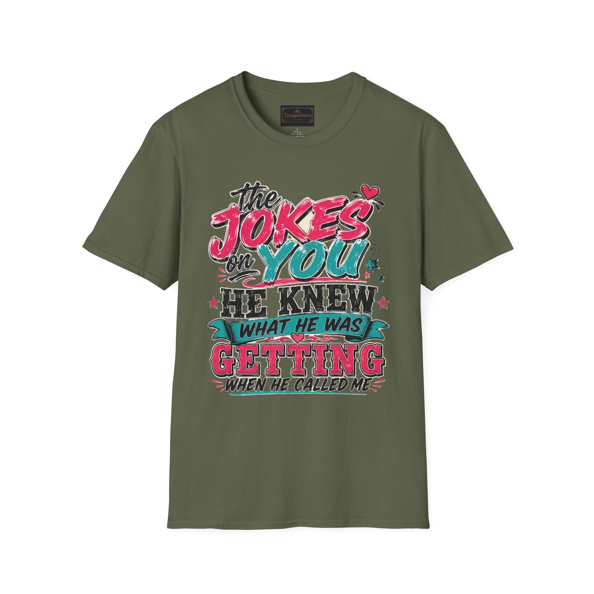 T-Shirt — "The Jokes on You" Graphic Tee — Funny Sarcastic Quote Shirt