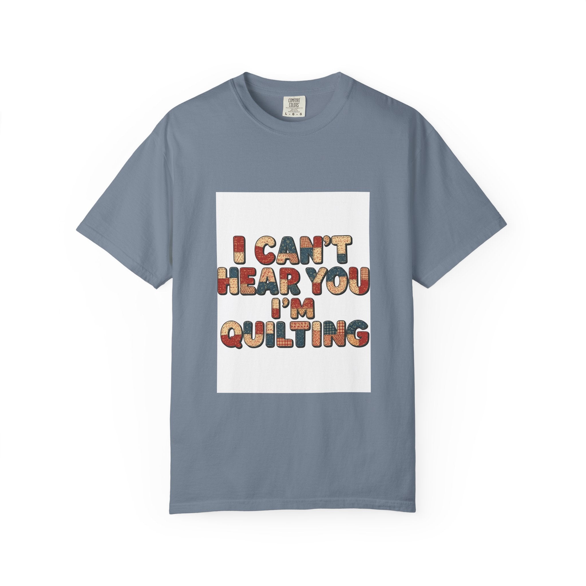 Quilting T-Shirt — "I Can't Hear You I'm Quilting" Retro Craft Tee
