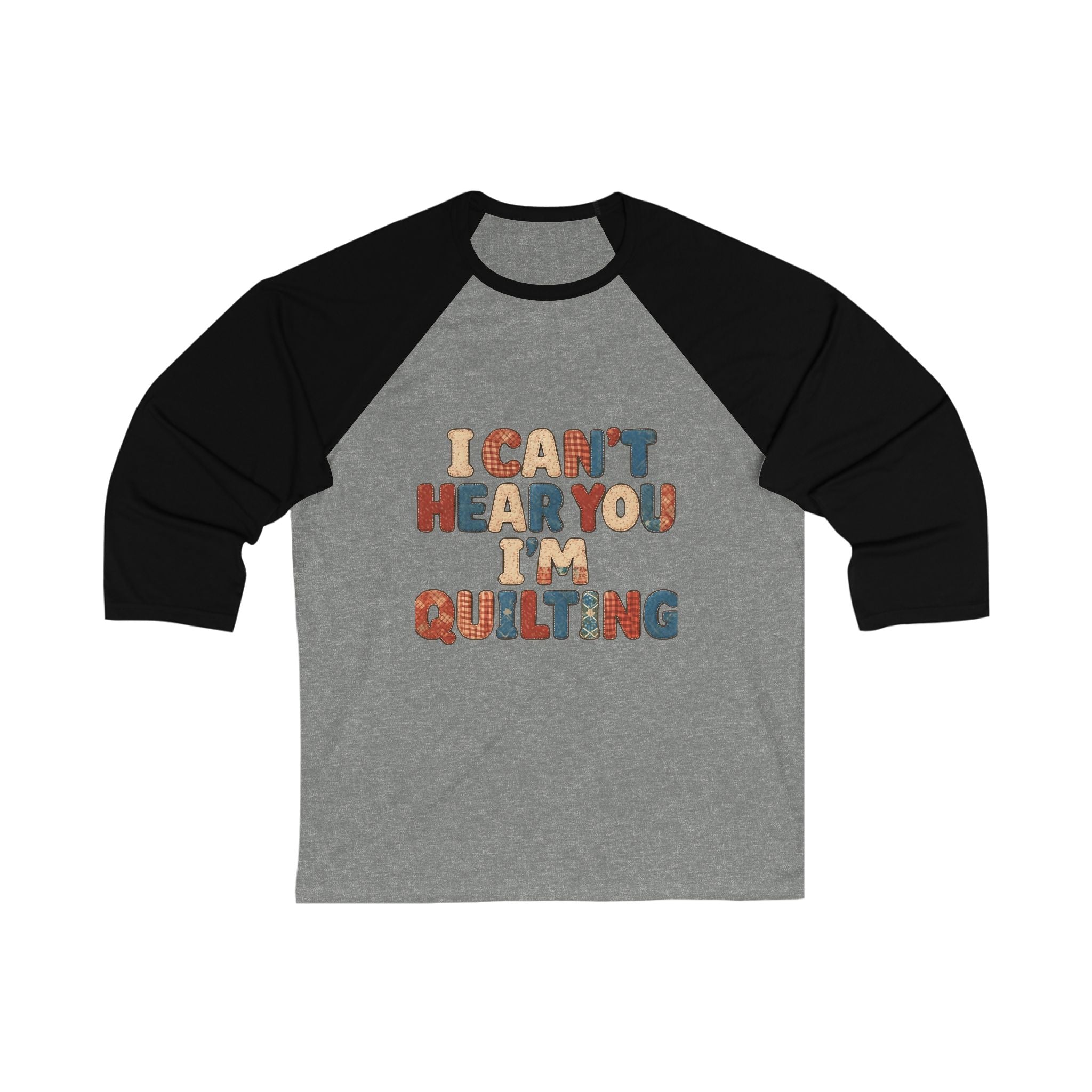 Quilting Baseball Tee - "I Can't Hear You I'm Quilting" Retro Graphic