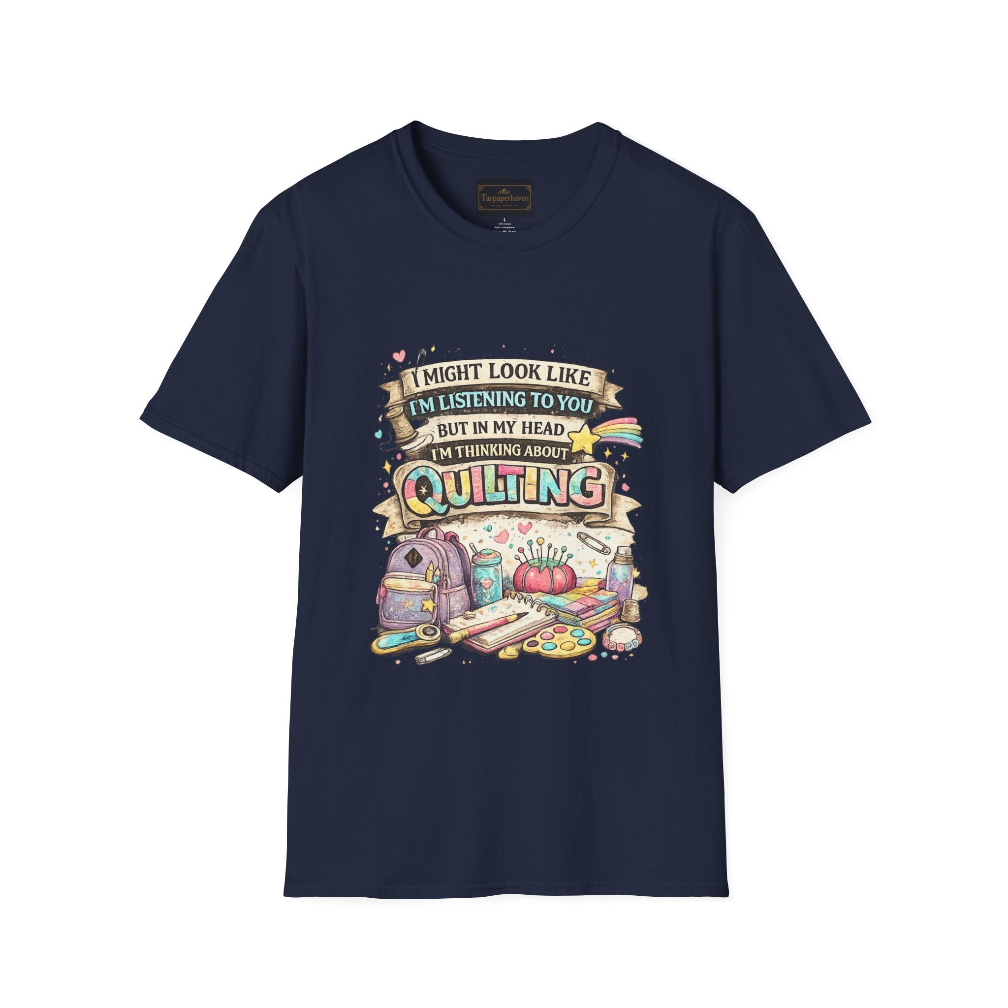 Quilting Tee — “I Might Look Like I’m Listening to You But In My Head I’m Thinking About Quilting”