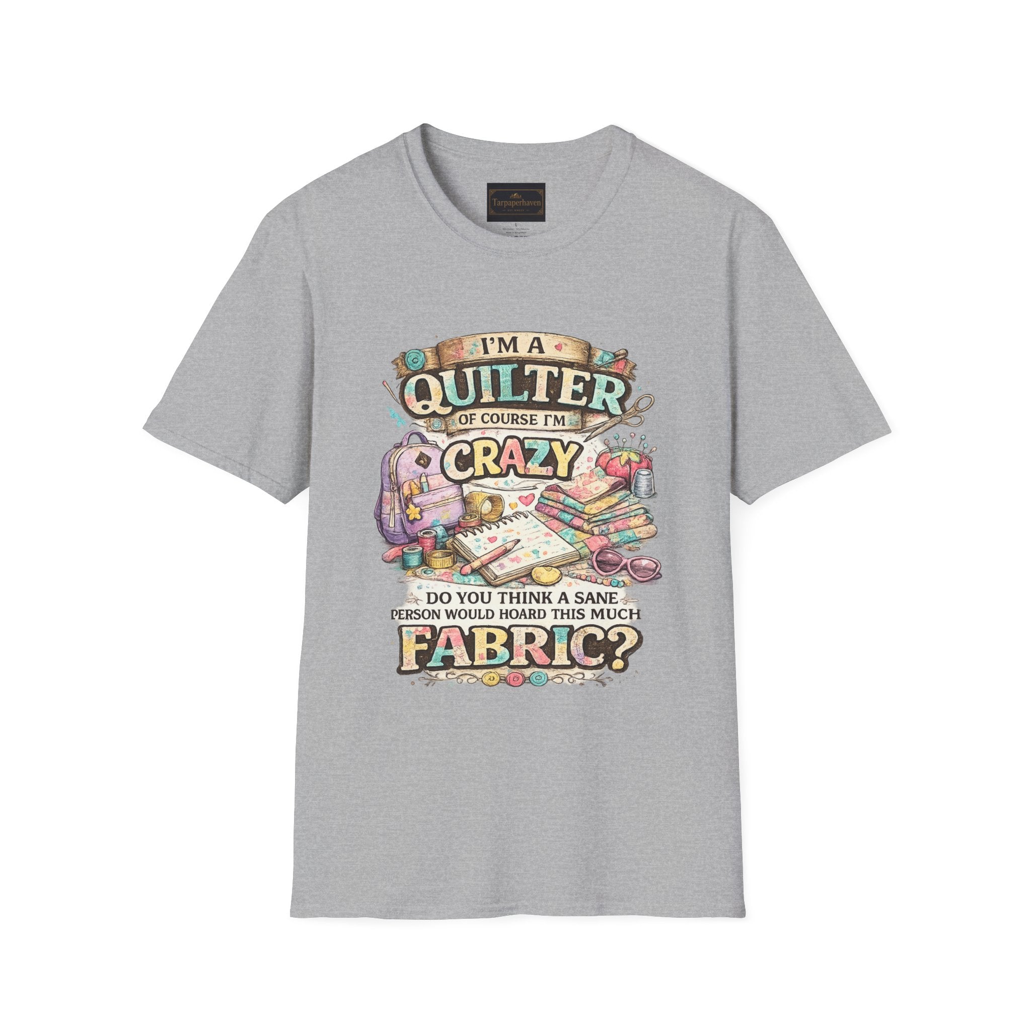Quilter T‑Shirt — "I’m a Quilter (Of Course I’m Crazy)" Funny Sewing Shirt