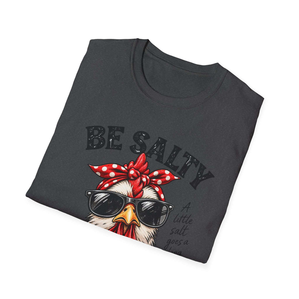 Be Salty Stay Lit Chicken T-Shirt