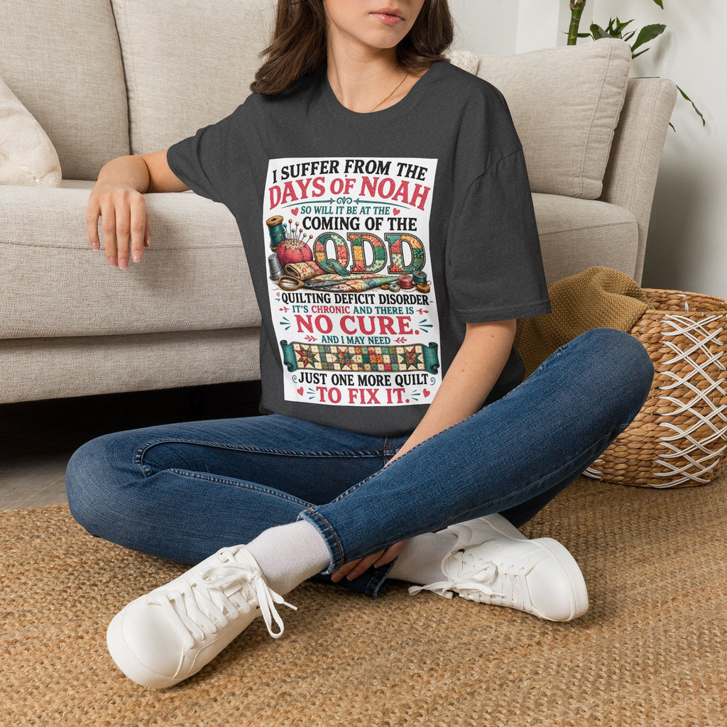 T-Shirt — “I Suffer From the Days of Noah” Quilter Humor Tee