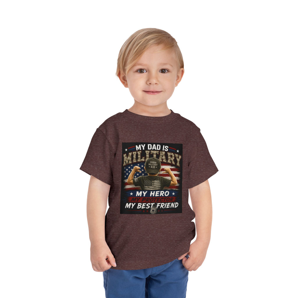 Toddler Tee - "My Dad is Military" Patriotic Hero Baby Shirt