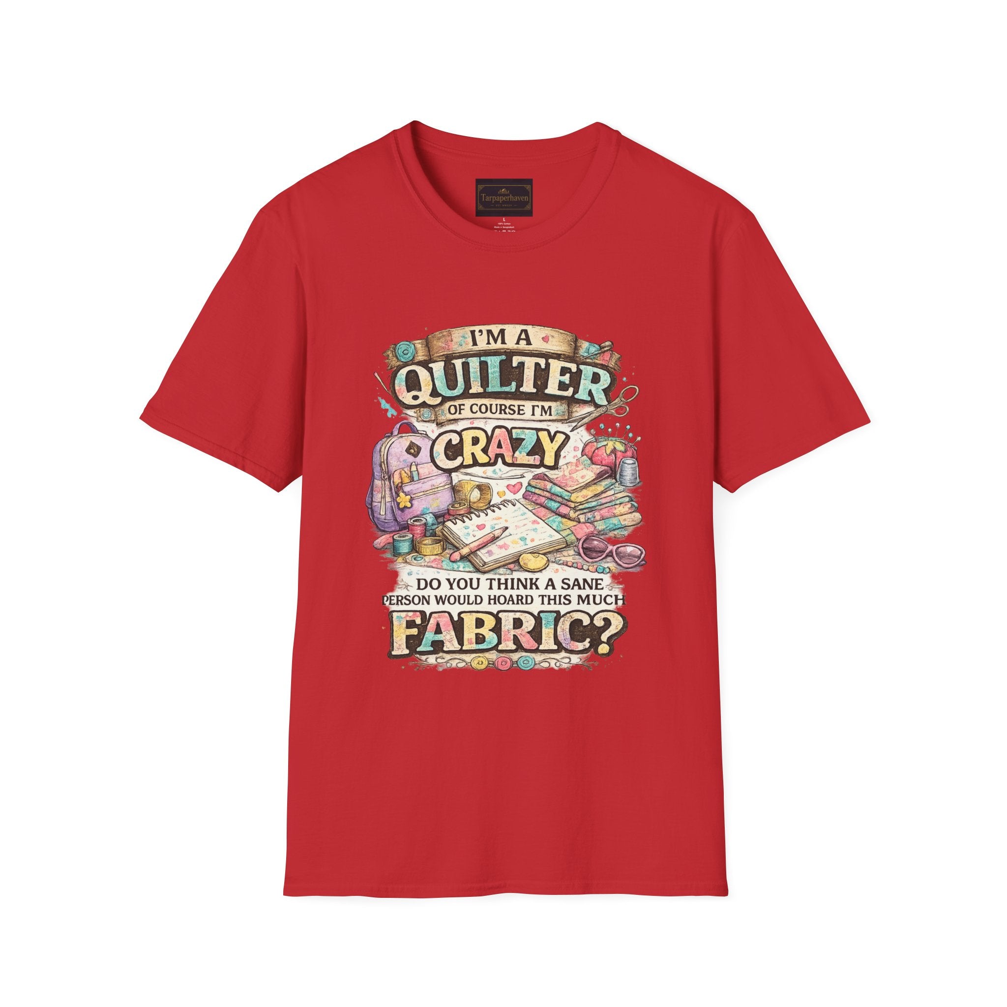 Quilter T‑Shirt — "I’m a Quilter (Of Course I’m Crazy)" Funny Sewing Shirt
