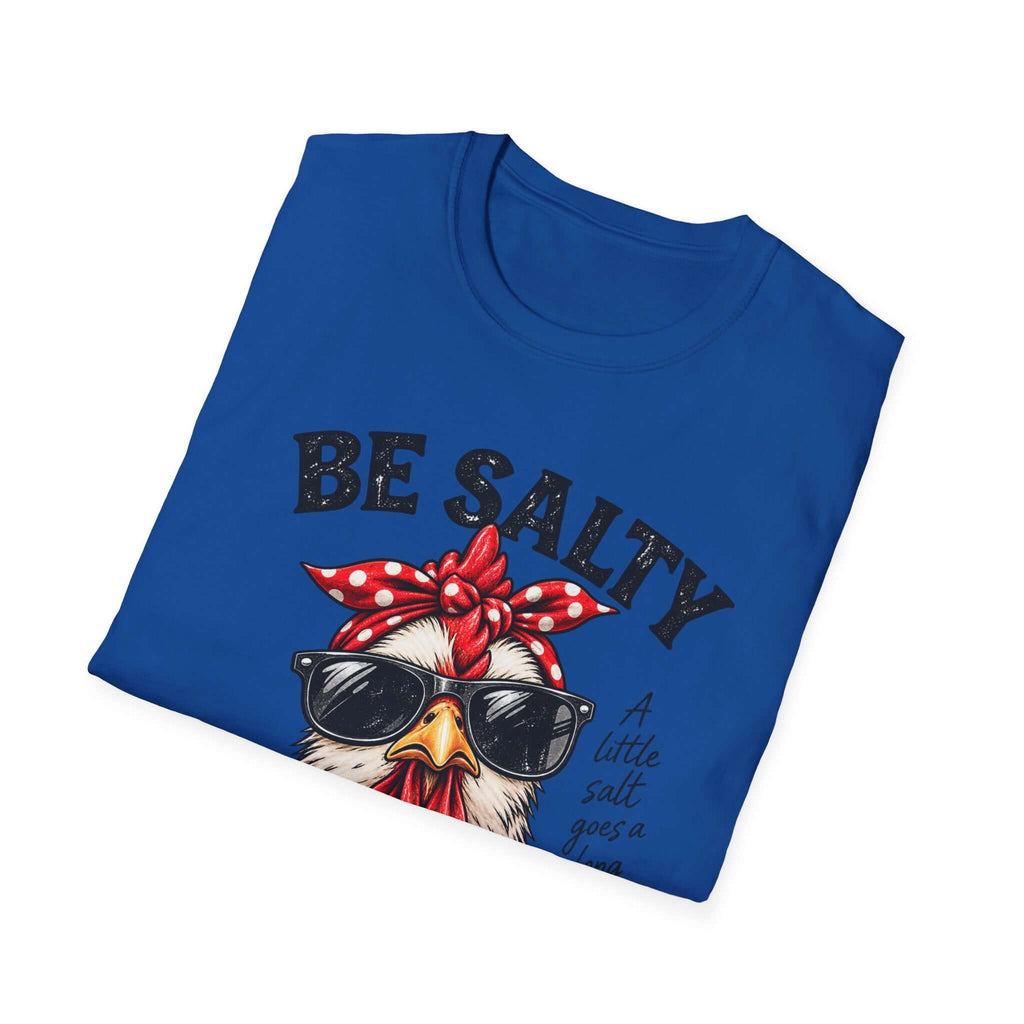 Be Salty Stay Lit Chicken T-Shirt