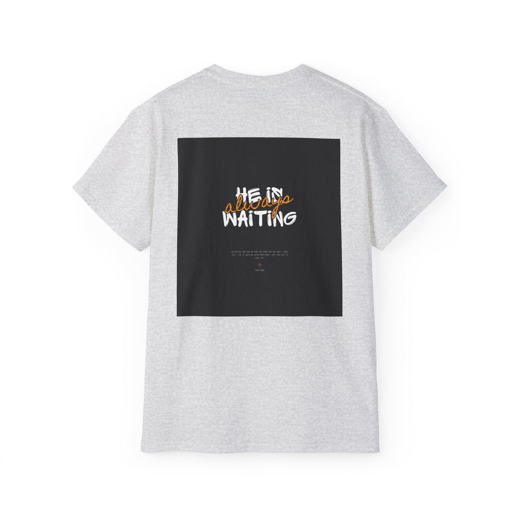 Graphic Tee — "He Is Waiting" Spiritual Faith Back-Print T-Shirt