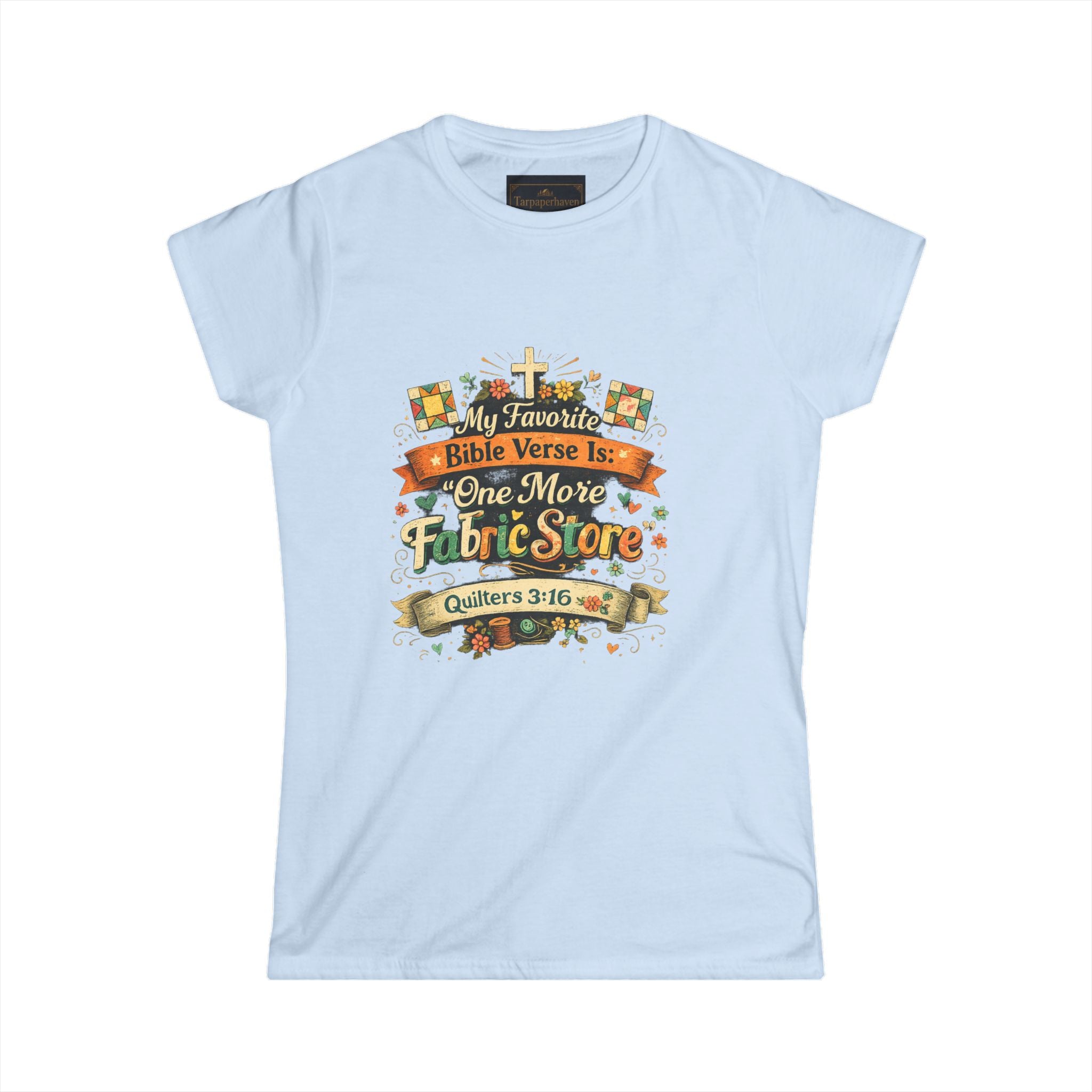 Quilters 3:16 T‑Shirt —Faith   Women’s Tee