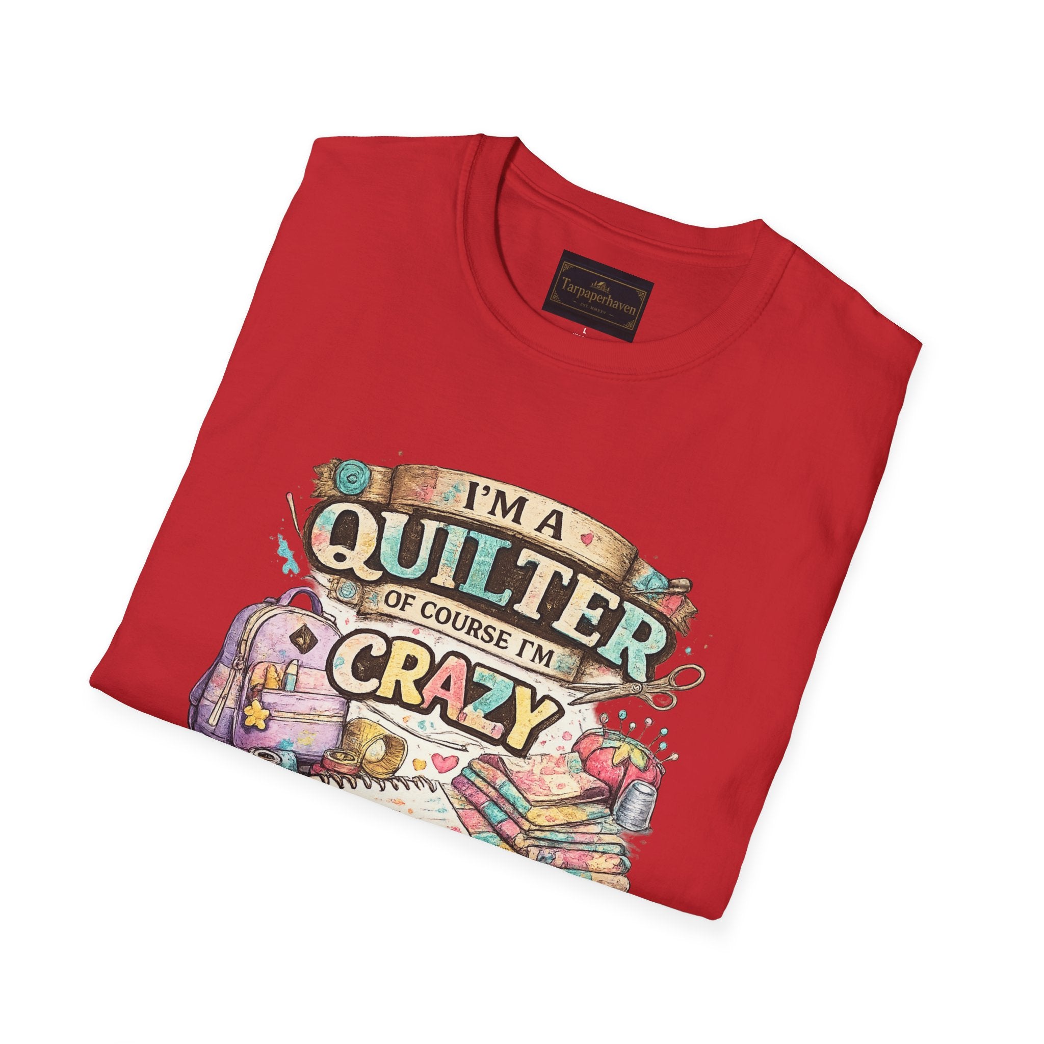 Quilter T‑Shirt — "I’m a Quilter (Of Course I’m Crazy)" Funny Sewing Shirt
