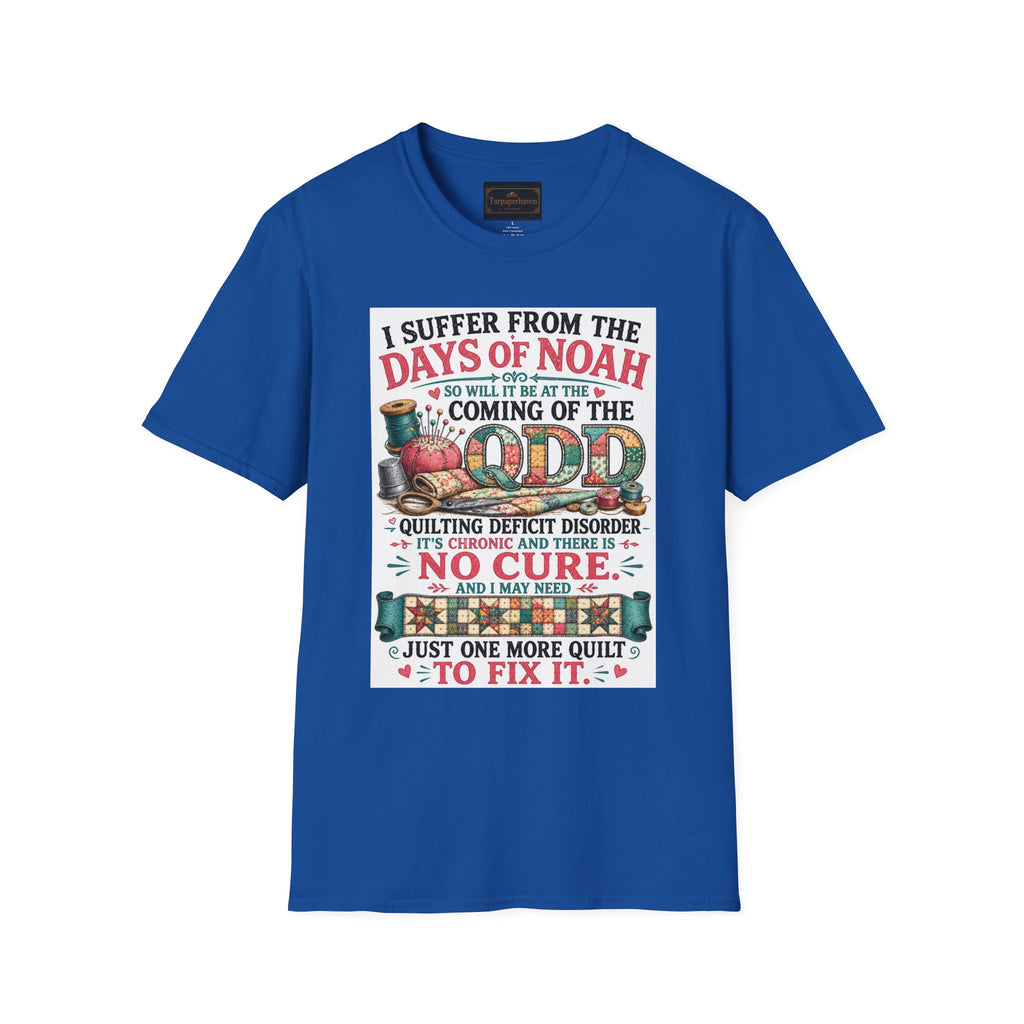T-Shirt — “I Suffer From the Days of Noah” Quilter Humor Tee