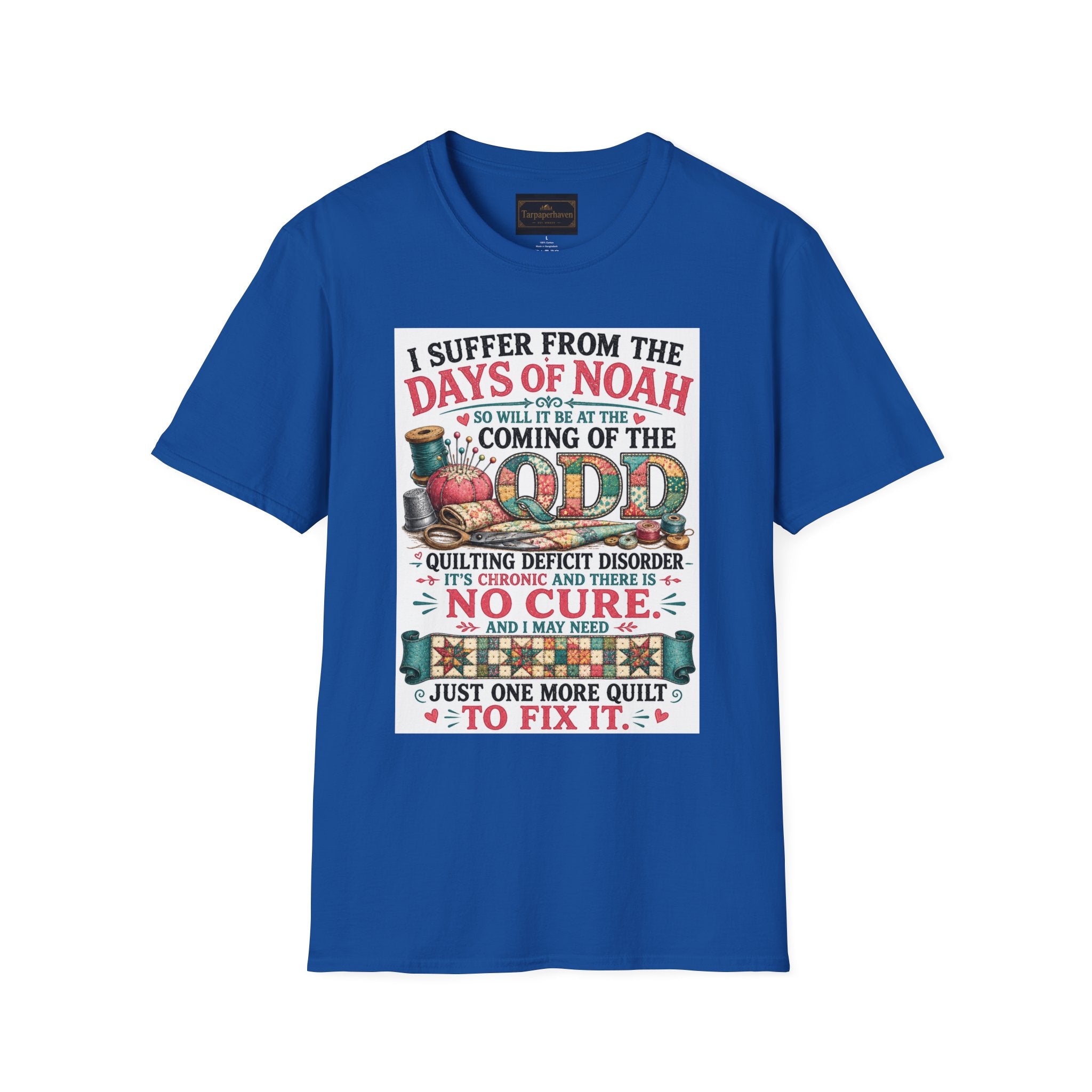 T-Shirt — “I Suffer From the Days of Noah” Quilter Humor Tee