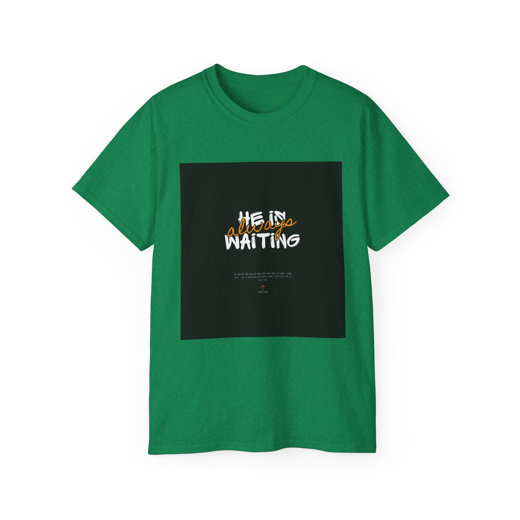 Graphic Tee — "He Is Waiting" Spiritual Faith Back-Print T-Shirt