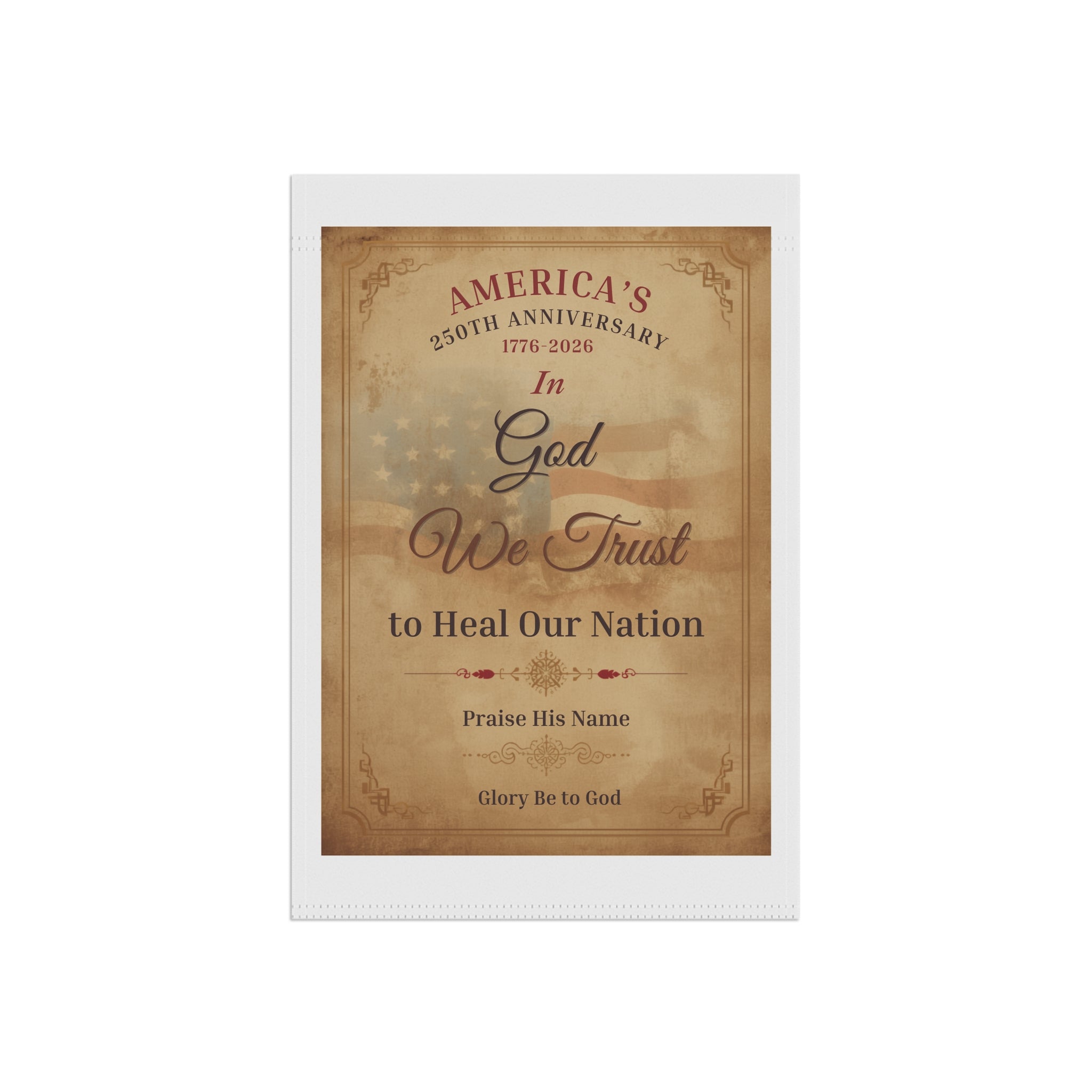 Patriotic Prayer Garden Flag — “In God We Trust to Heal Our Nation” 250th Anniversary