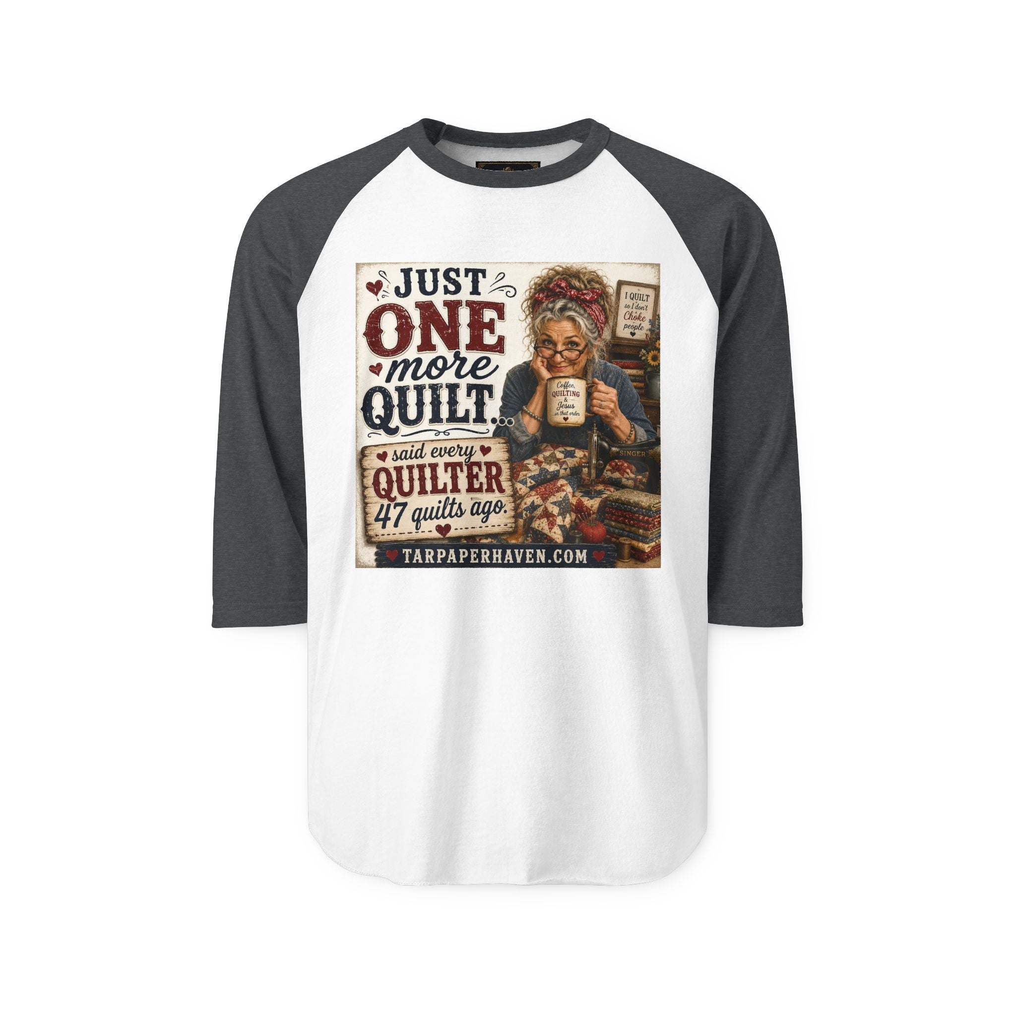 Quilter Graphic Raglan Shirt – "Just One More Quilt" Sewing Lover Tee