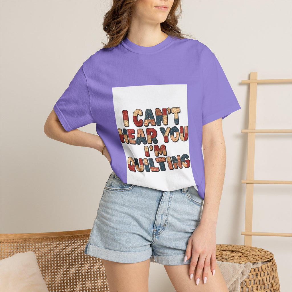 Quilting T-Shirt — "I Can't Hear You I'm Quilting" Retro Craft Tee