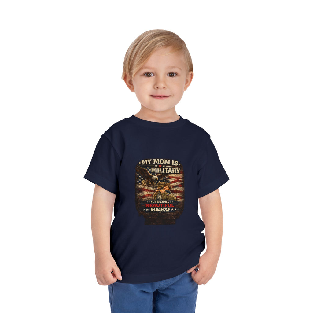Toddler Tee "My Mom is Military - Strong Beautiful Hero" | Patriotic Kids Shirt