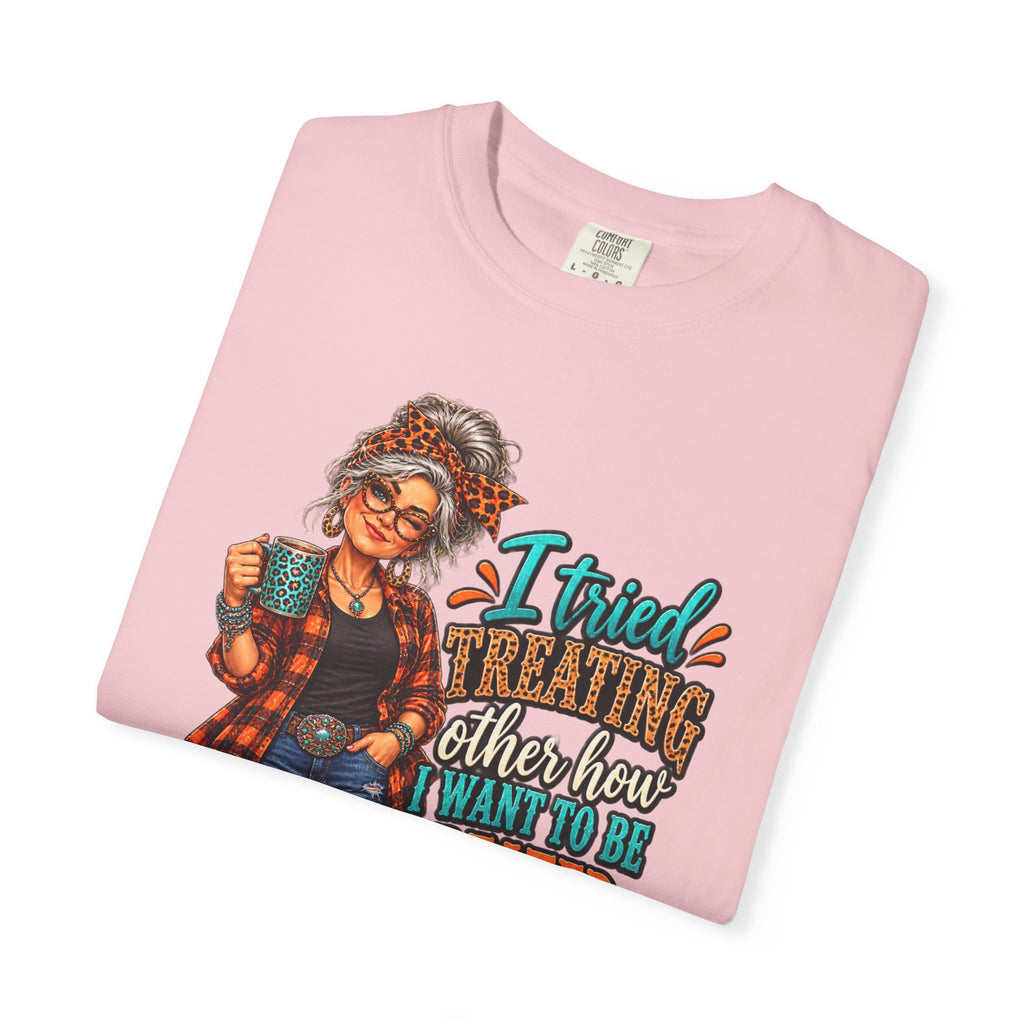 Graphic T-Shirt — "I Tried Treating Others How I Want to Be Treated" Retro Gen X Design