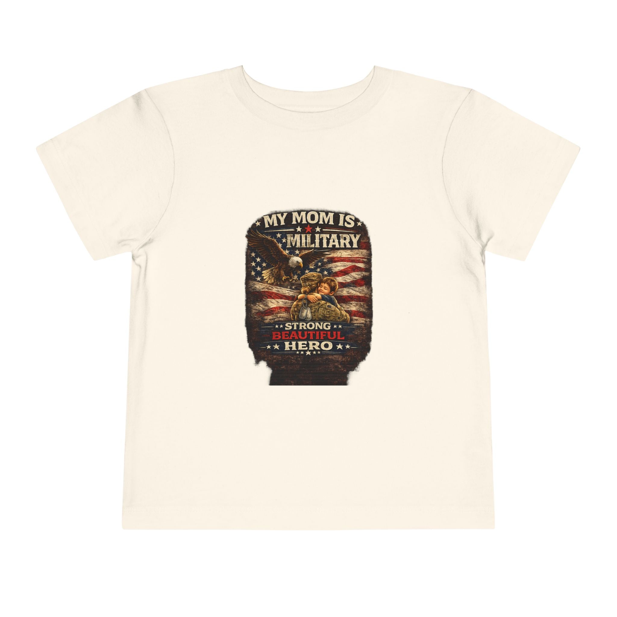 Toddler Tee "My Mom is Military - Strong Beautiful Hero" | Patriotic Kids Shirt