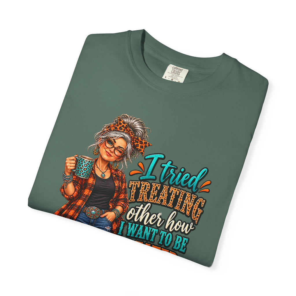 Graphic T-Shirt — "I Tried Treating Others How I Want to Be Treated" Retro Gen X Design