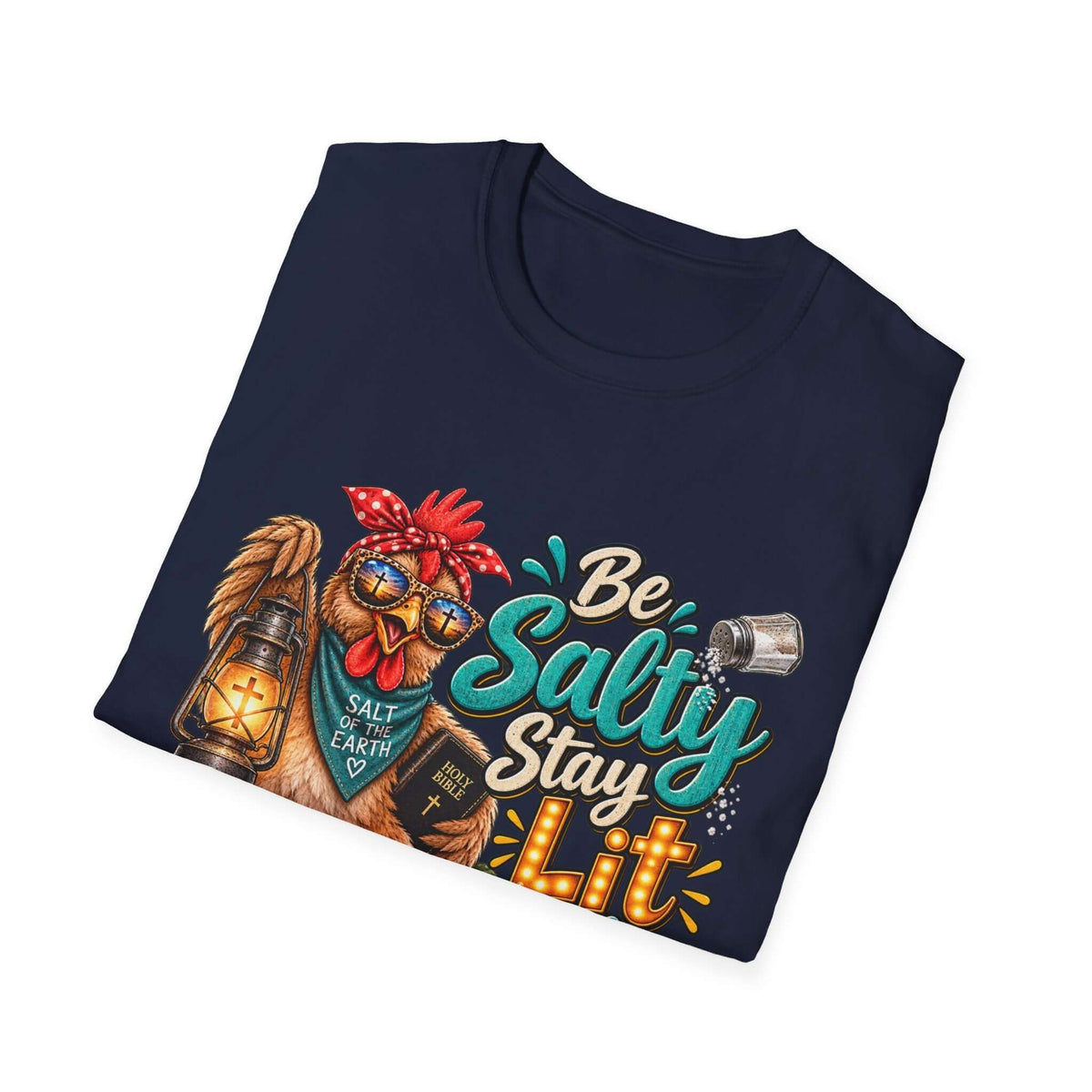 Be Salty Stay Lit Chicken  T-Shirt