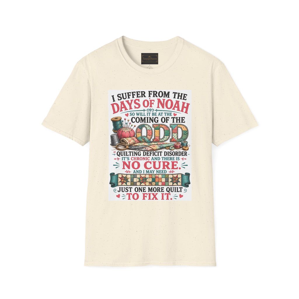 T-Shirt — “I Suffer From the Days of Noah” Quilter Humor Tee