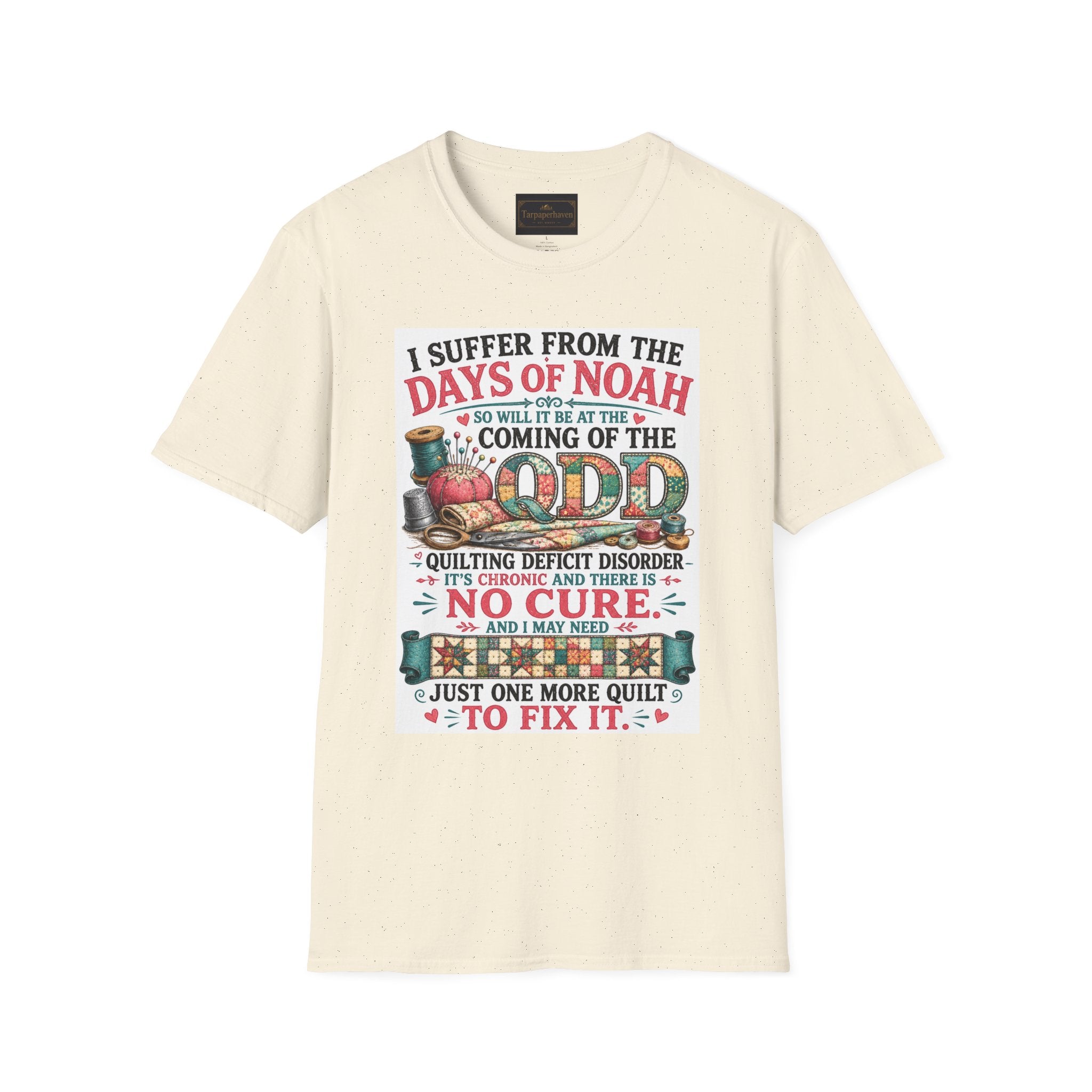 T-Shirt — “I Suffer From the Days of Noah” Quilter Humor Tee