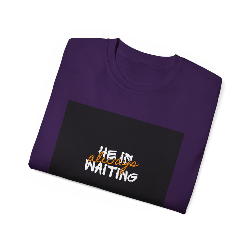 Graphic Tee — "He Is Waiting" Spiritual Faith Back-Print T-Shirt