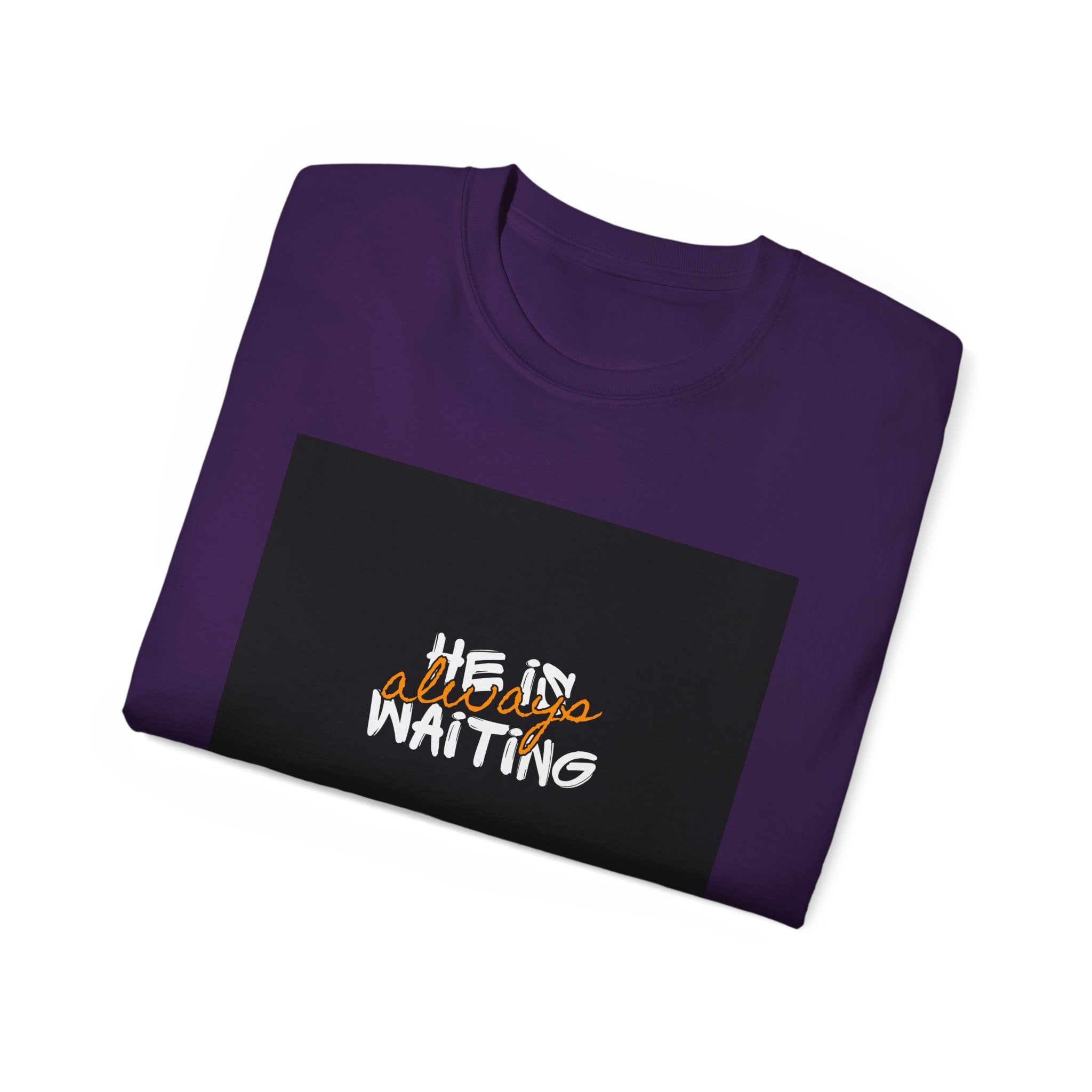Graphic Tee — "He Is Waiting" Spiritual Faith Back-Print T-Shirt