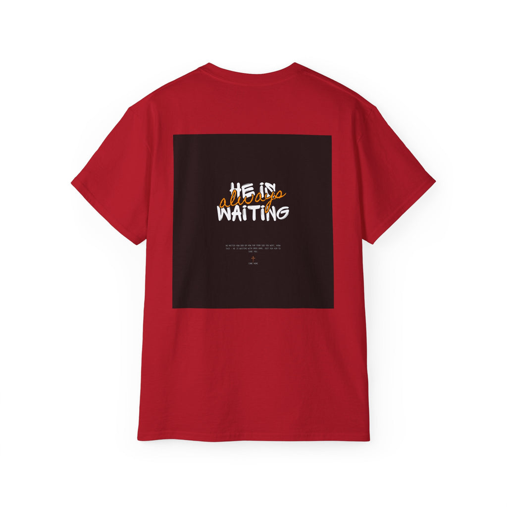 Graphic Tee — "He Is Waiting" Spiritual Faith Back-Print T-Shirt