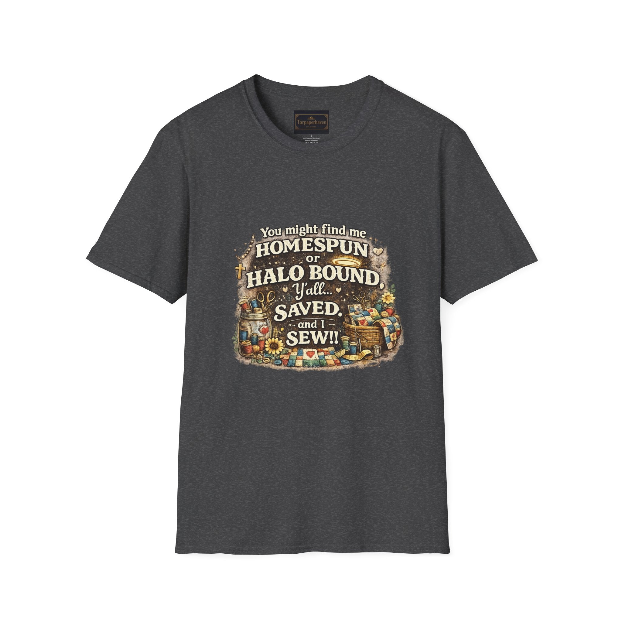 Homespun or Halo Bound Y'all Saved Sew T-Shirt