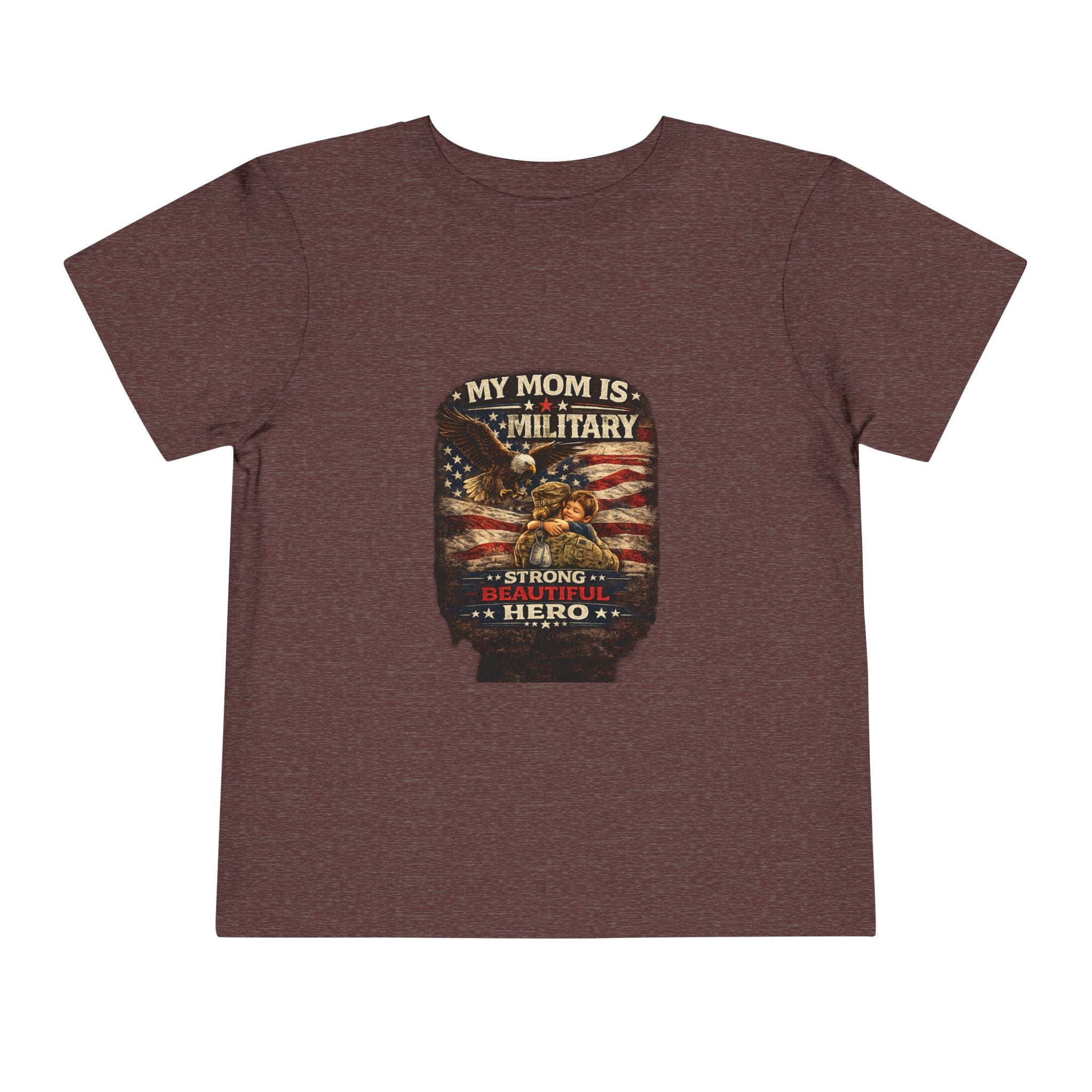 Toddler Tee "My Mom is Military - Strong Beautiful Hero" | Patriotic Kids Shirt