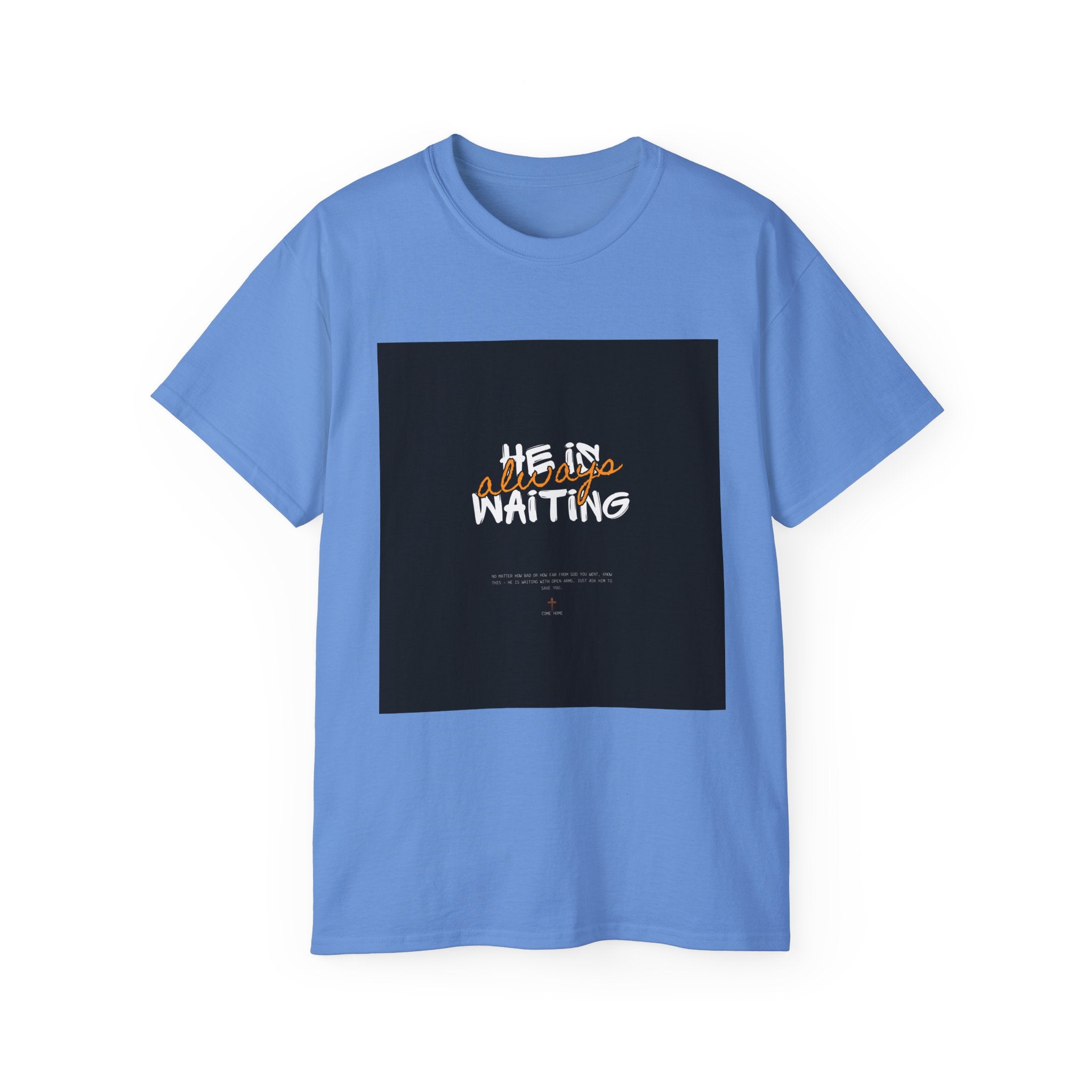 Graphic Tee — "He Is Waiting" Spiritual Faith Back-Print T-Shirt