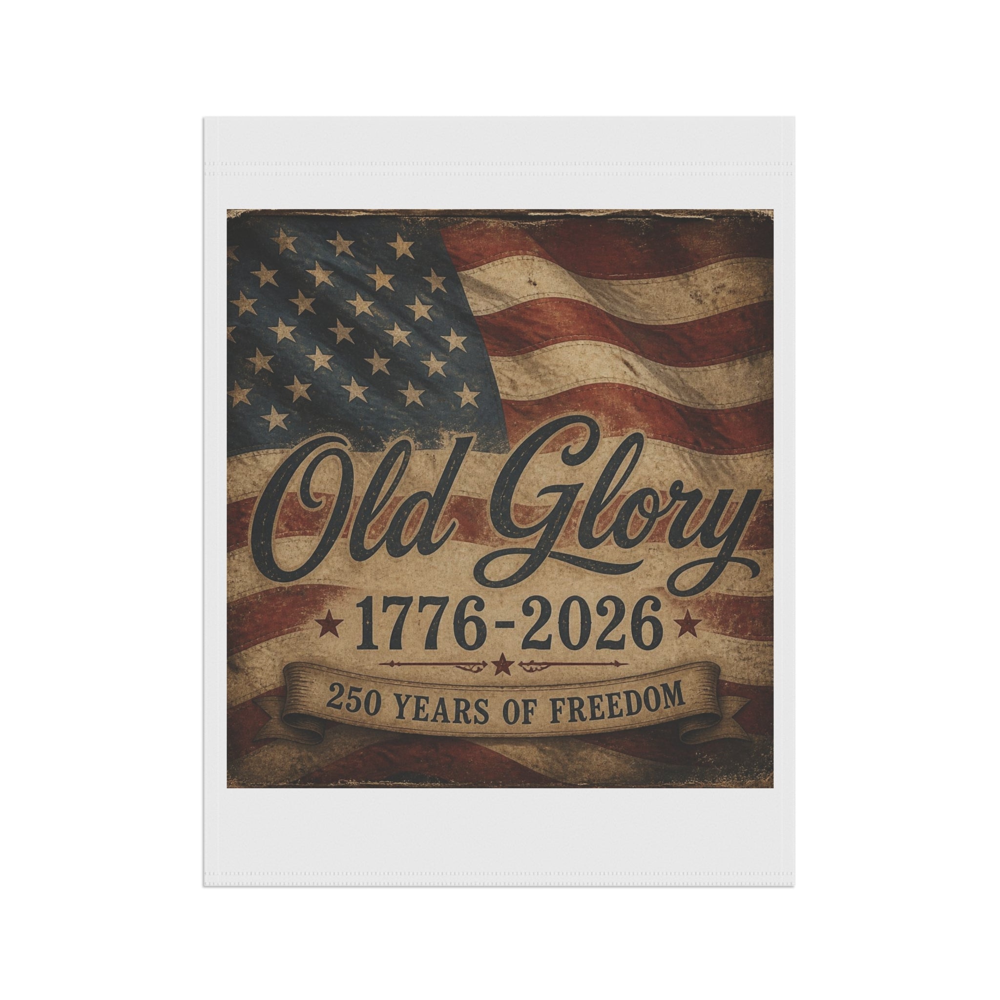 Old Glory 1776-2026 Garden Flag — Patriotic 250th Anniversary House Banner