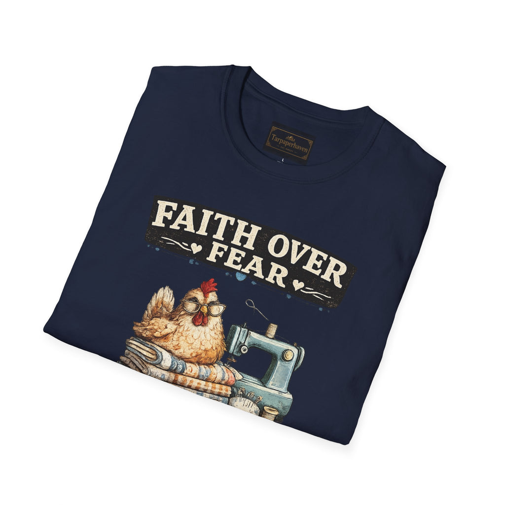 Faith Over Fear Quilting T‑Shirt — Chicken & Sewing Machine Graphic