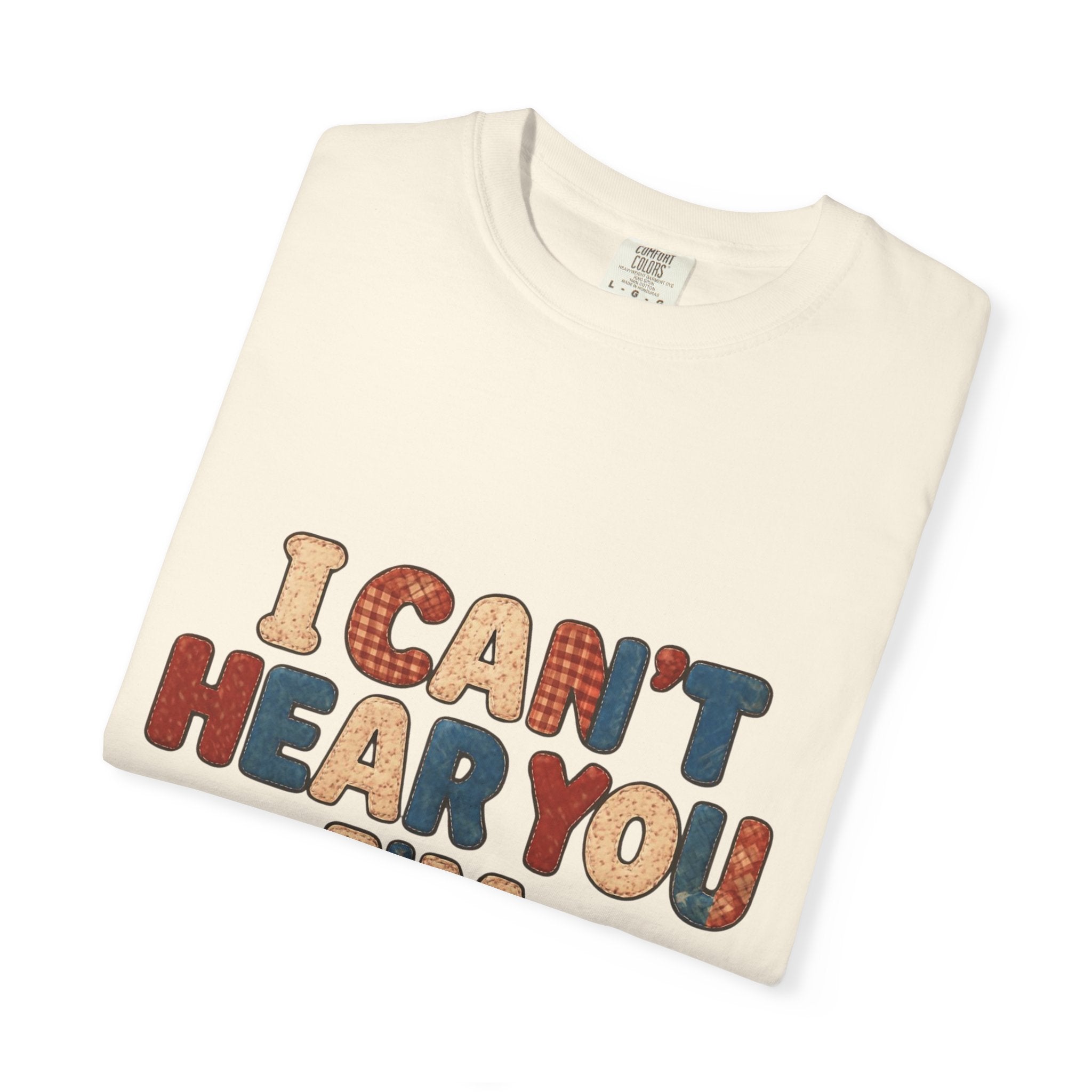 Quilting T‑Shirt - "I Can't Hear You I'm Quilting" Crafting Tee
