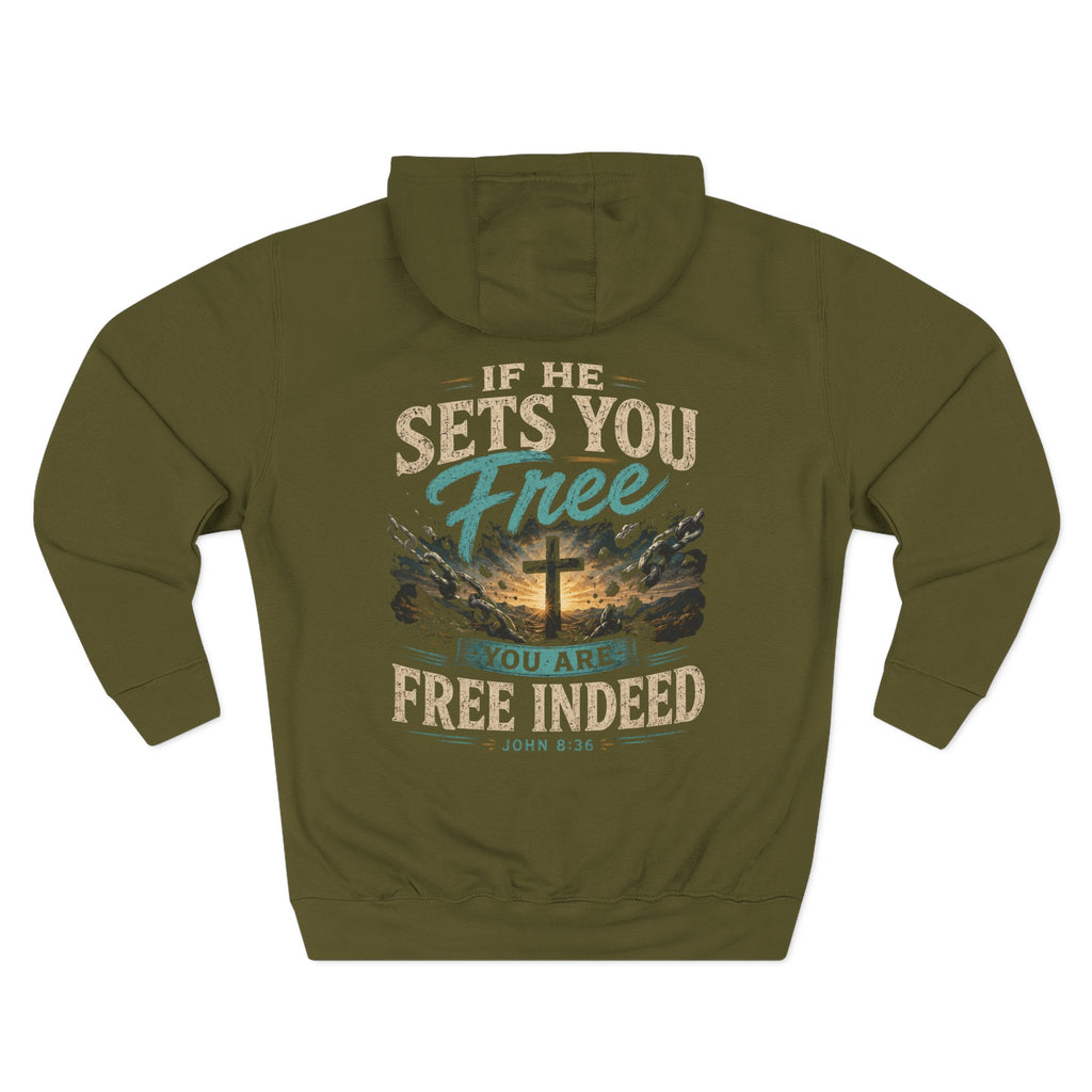 Christian Faith Hoodie — “If He Sets You Free You Are Free Indeed” Fleece Pullover